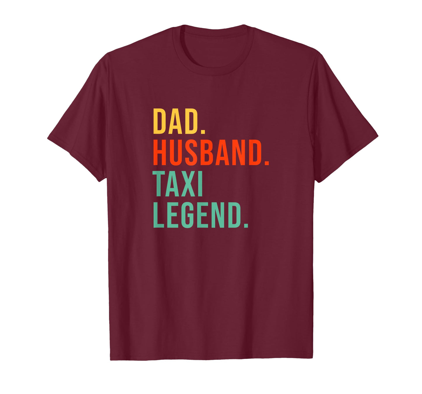 Funny Taxi Driver Dad Husband Legend Yellow Taxi Fathers Day T-Shirt