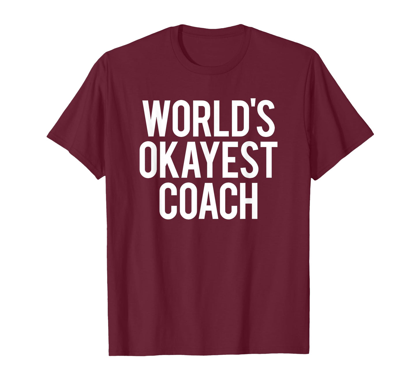 Funny World's Okayest Coach Workout Sports Fitness Gym Gift T-Shirt
