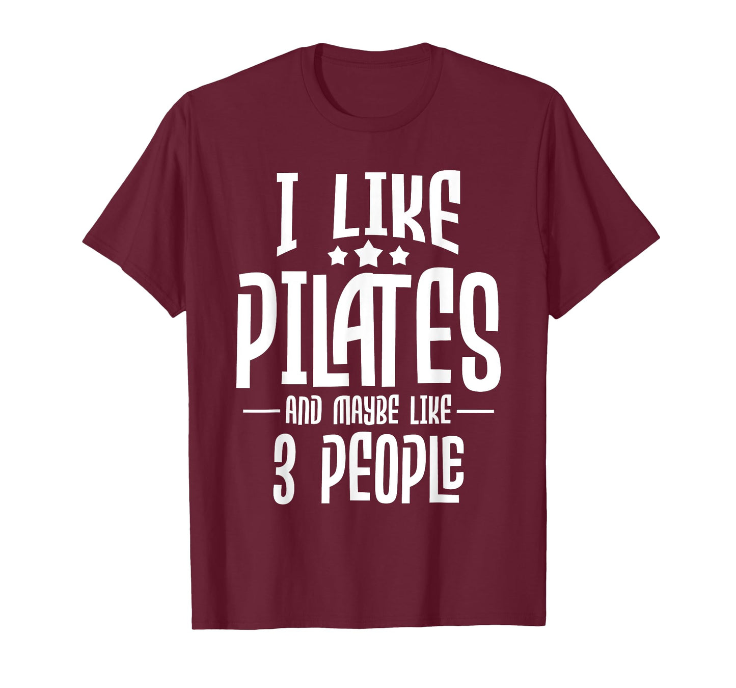 I Like Pilates And Maybe Like 3 People - Gym Fitness Coach T-Shirt