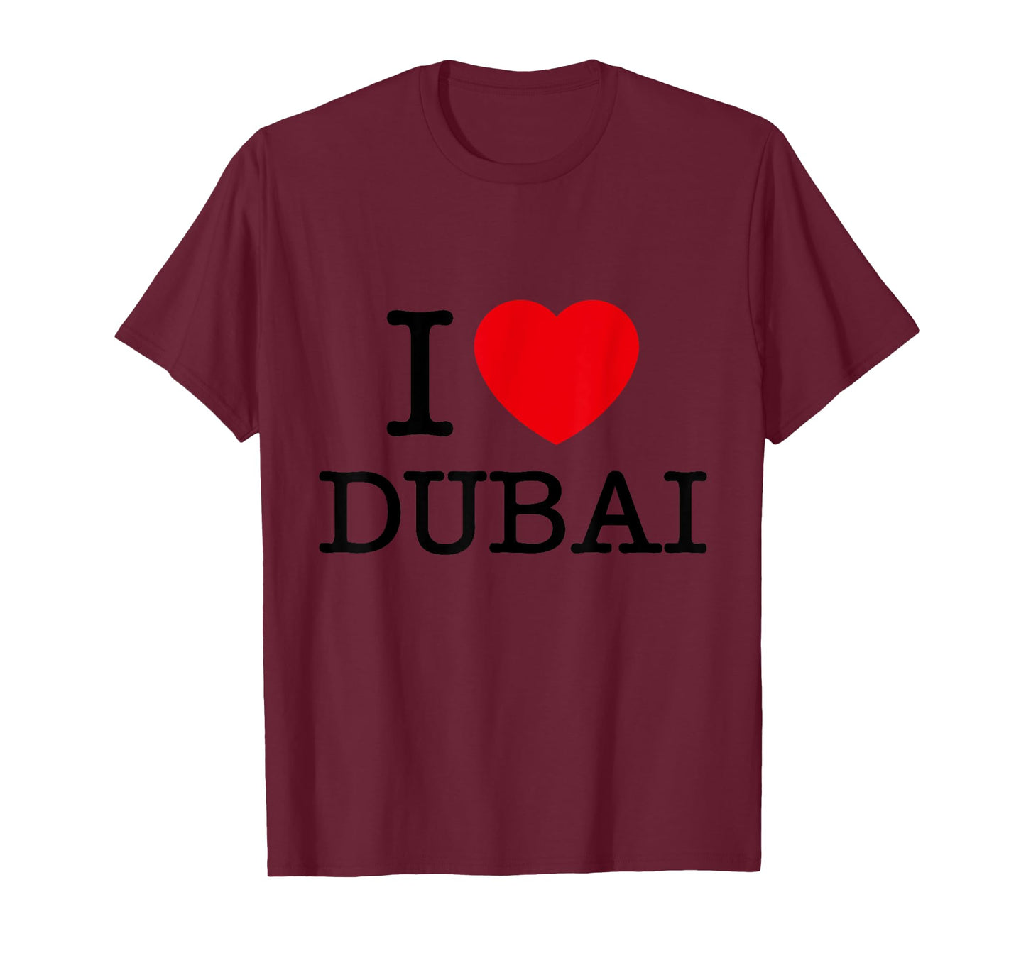 I Love Dubai Graphic Tees - Novelty T-Shirts & Cool Designs T-Shirt