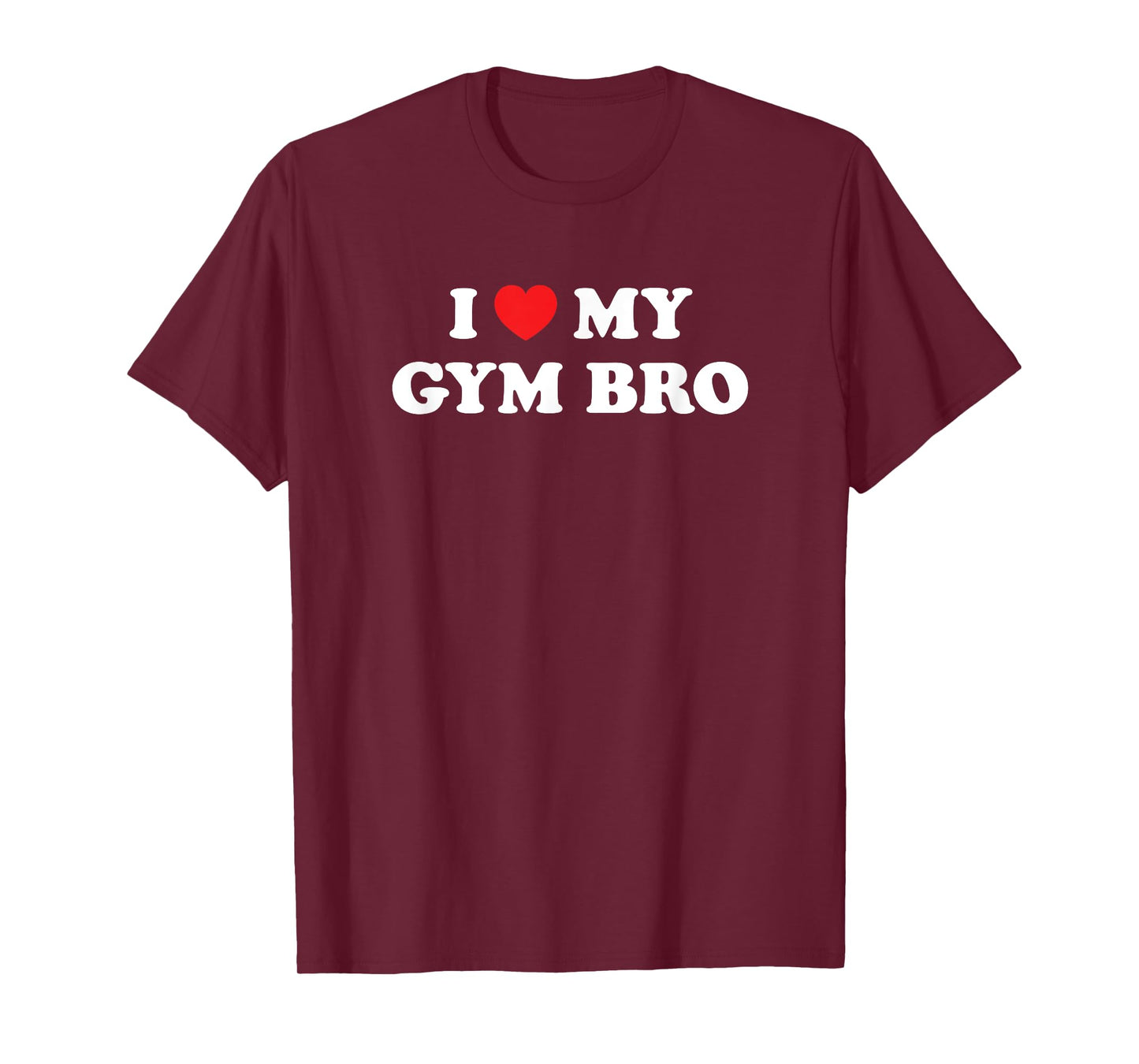 I Love Heart My Gym Bro Funny Fitness Workout T-Shirt