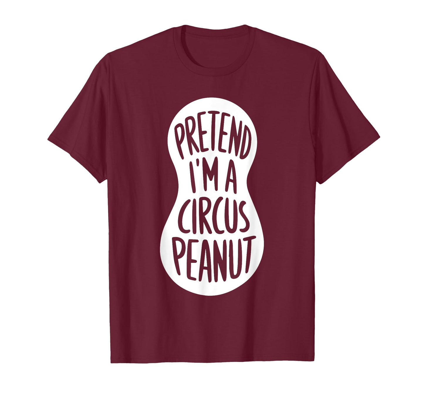Easy Adult Halloween Costumes Pretend I'm A Circus Peanut T-Shirt