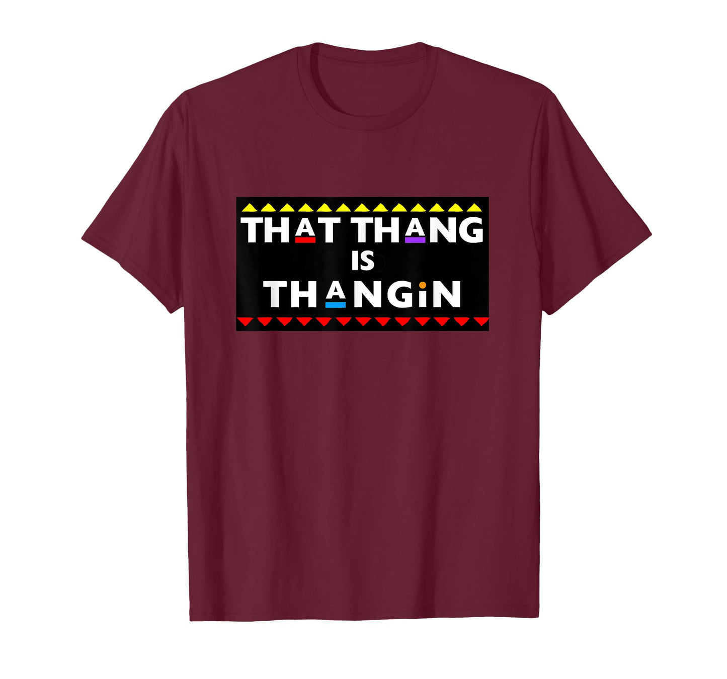 That Thang is Thangin - Dat Ass | Booty Twerk Body Love T-Shirt