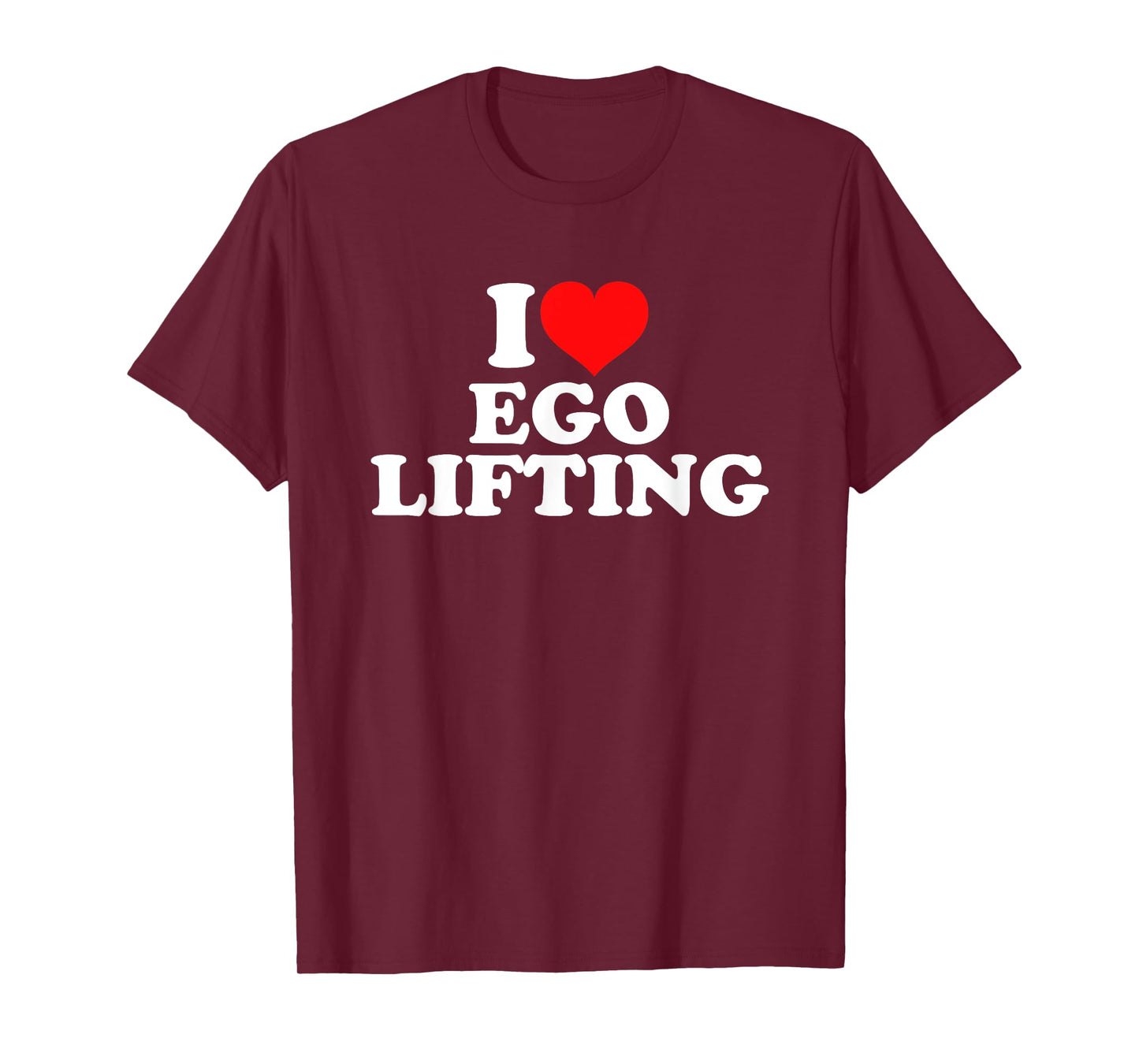 I Love Ego Lifting T-Shirt