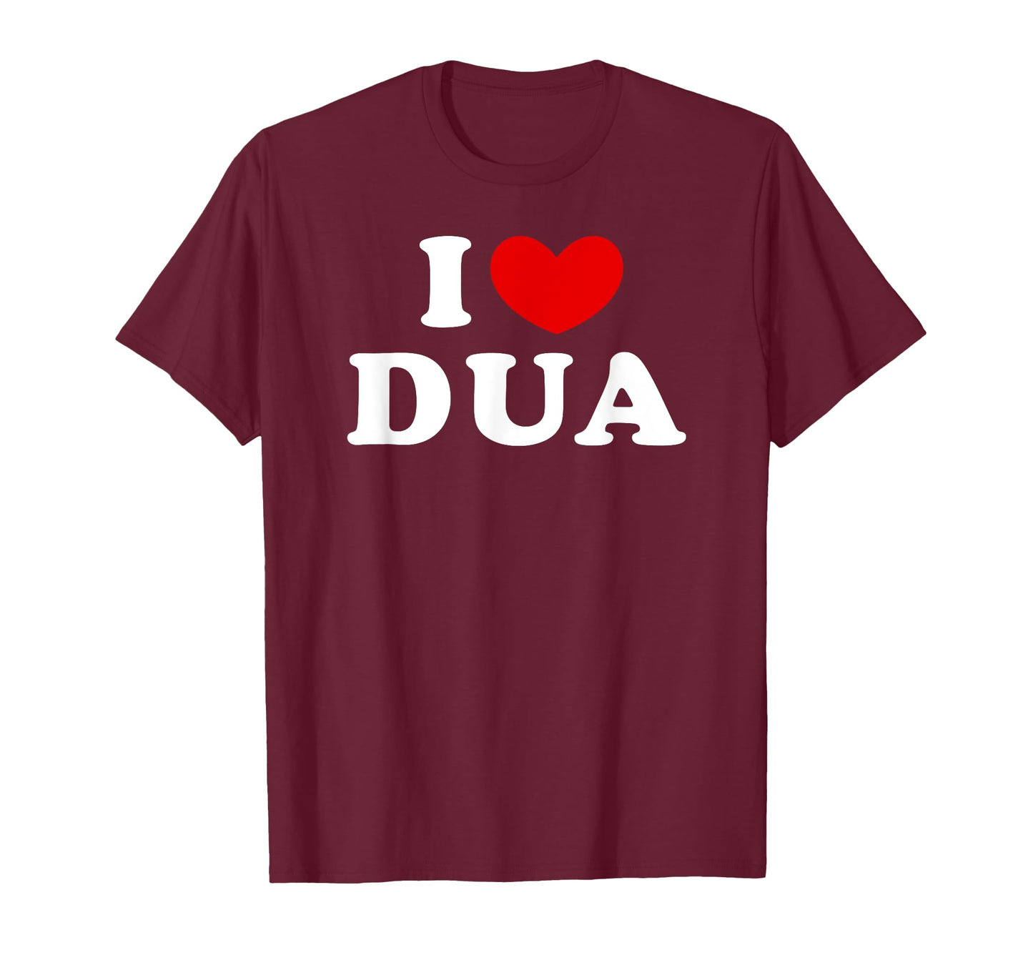 I Love Dua, I Heart Dua T-Shirt