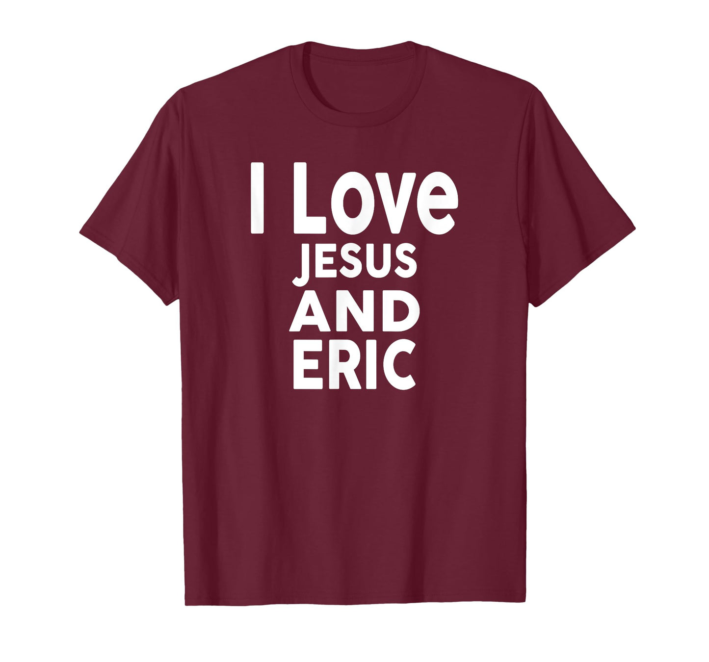 I Love Jesus and ERIC T-Shirt Name ERIC T-Shirt