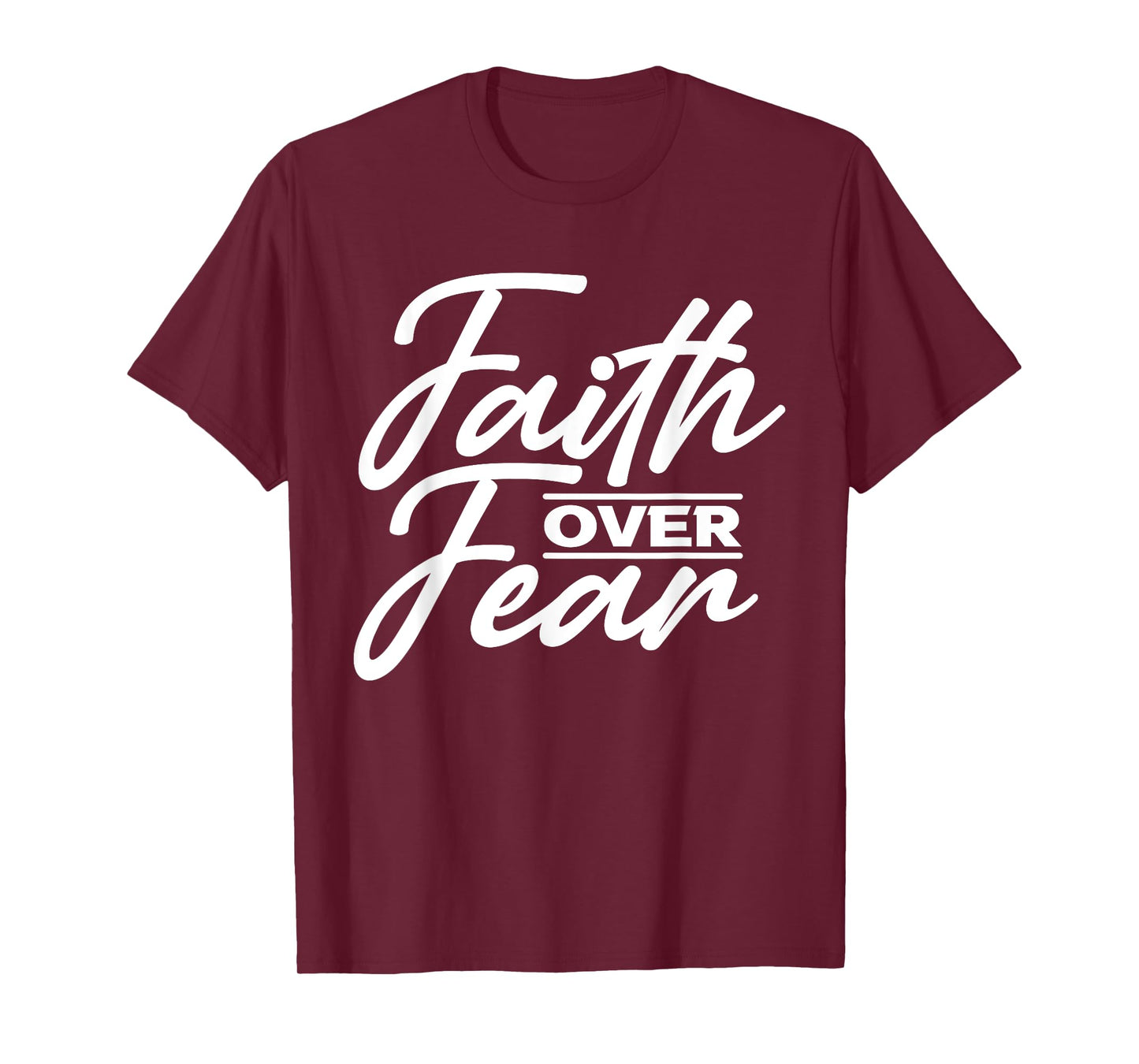 Faith Over Fear Christian God Jesus Faith Christianity T-Shirt
