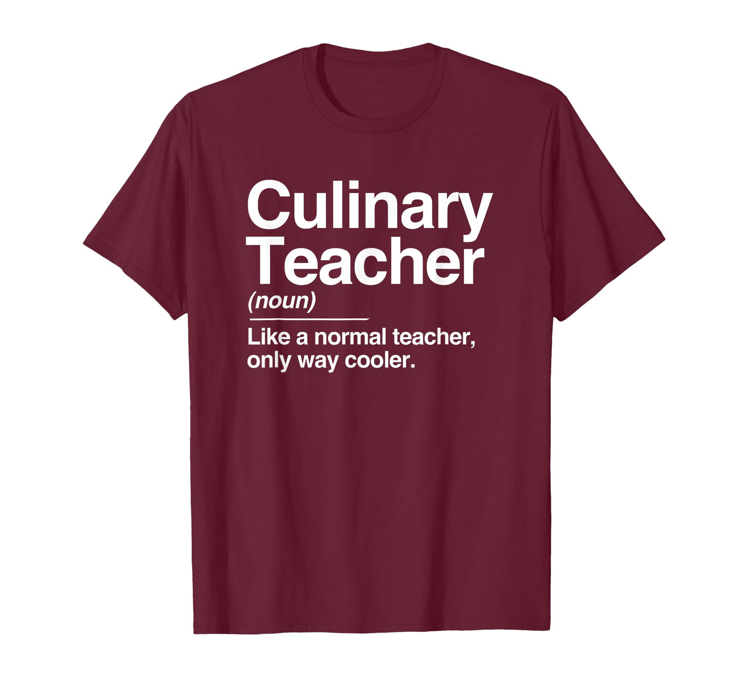 Culinary Teacher Definition Normal Only Cooler Cook T-Shirt