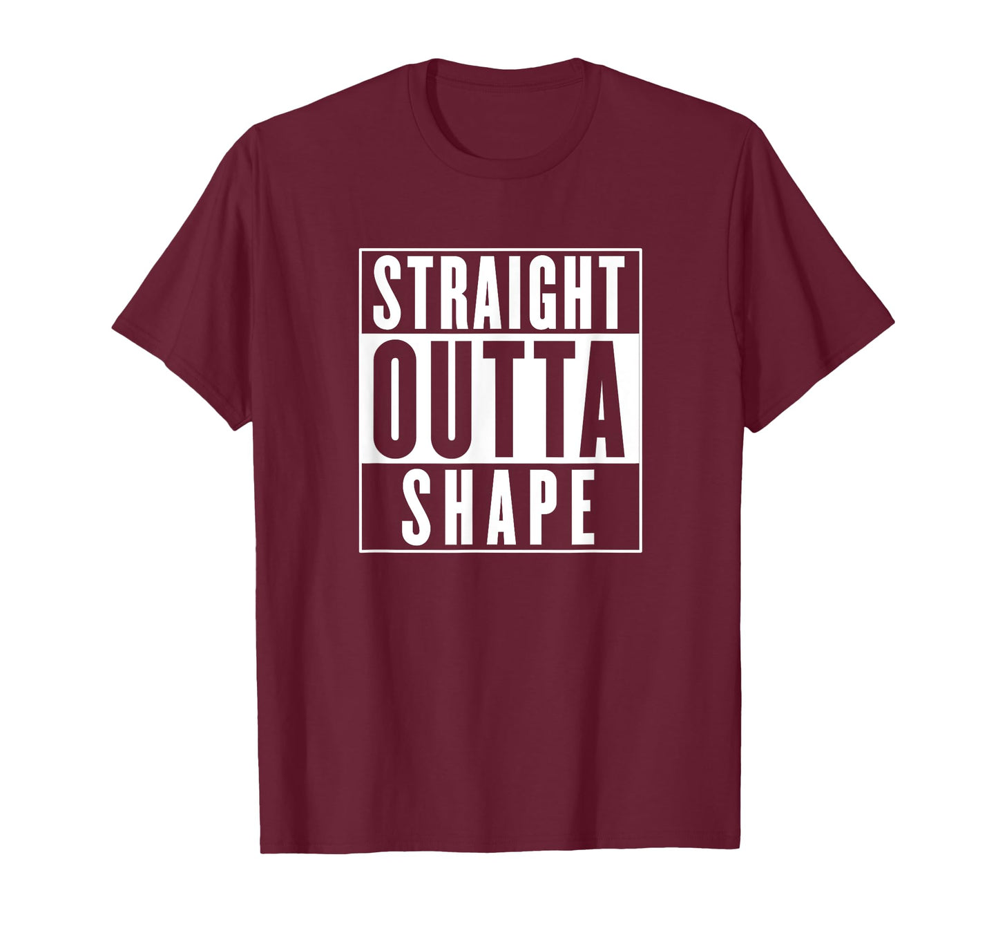 Straight Outta Shape - Funny Workout T-Shirt