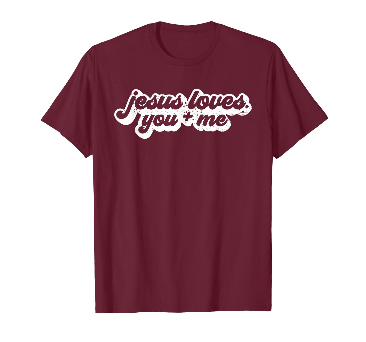 Jesus loves you and me T-Shirt