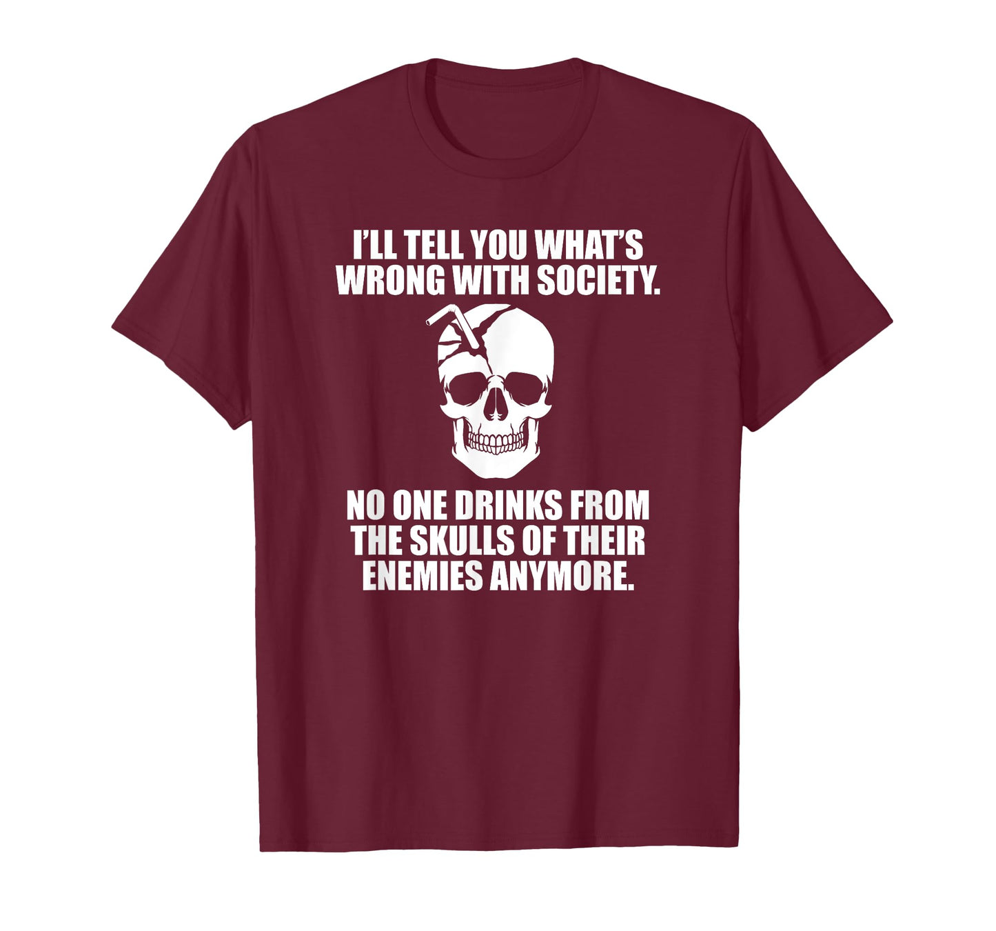 I'll Tell You What's Wrong With Society T-Shirt