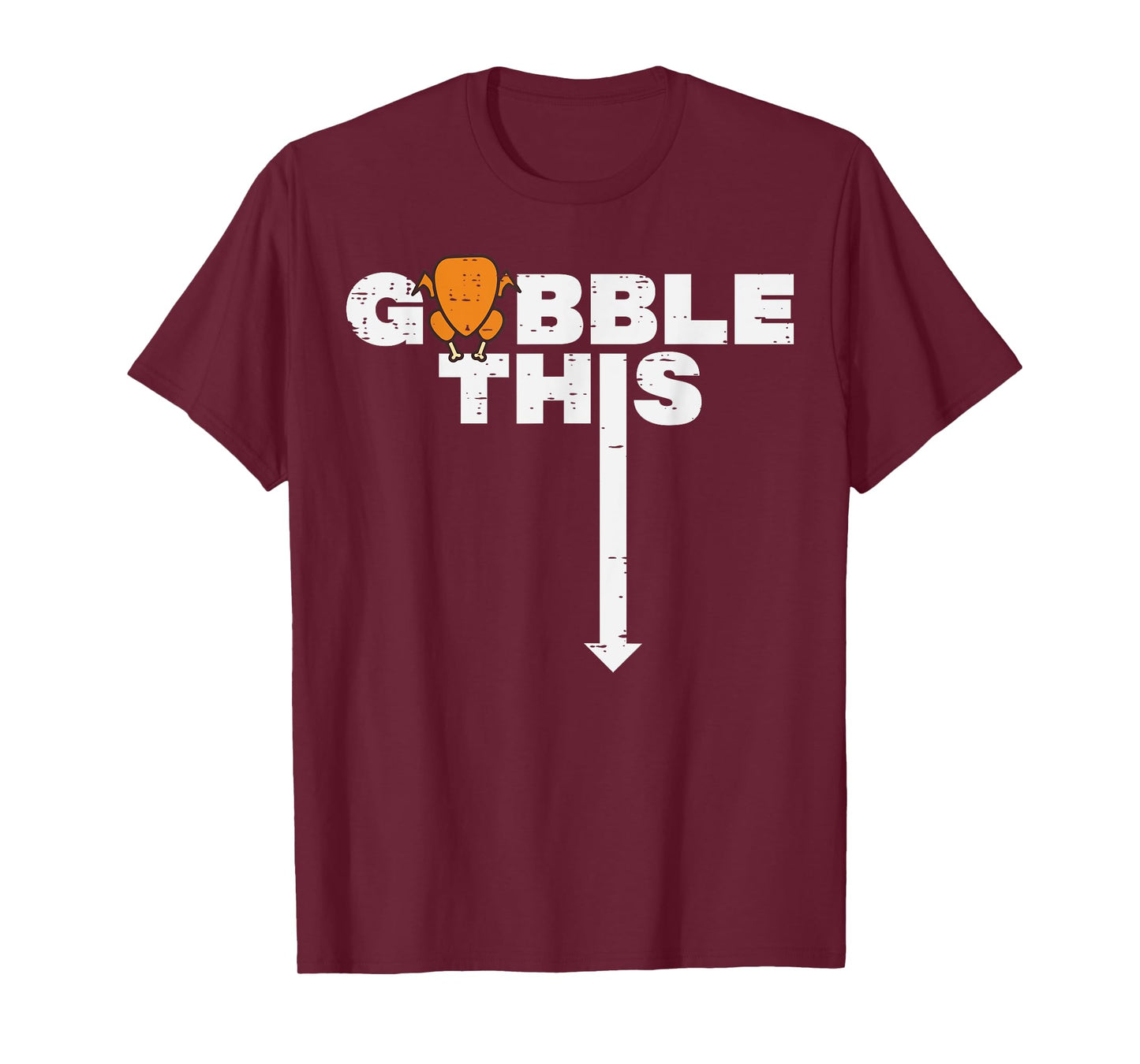 Thanksgiving Gobble This Funny Turkey Adult Humor Dad Men T-Shirt