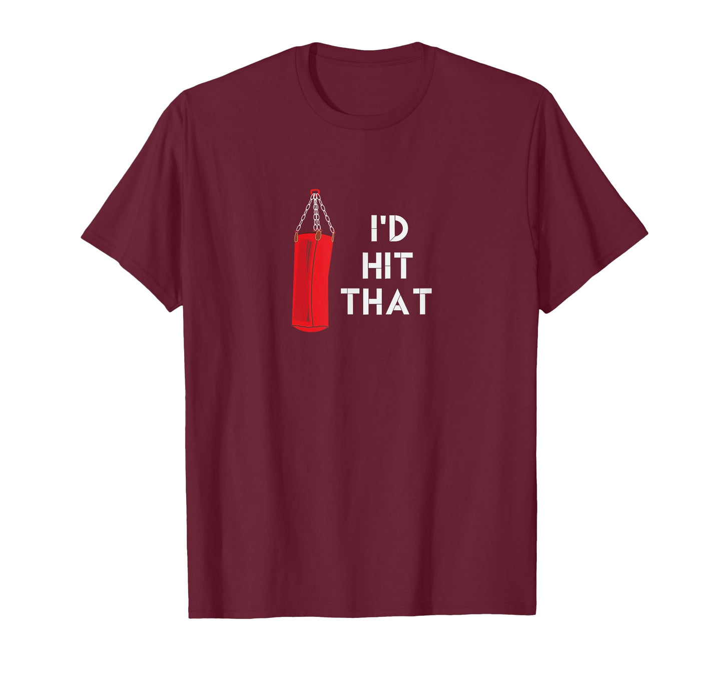 I'd Hit That T-Shirt | Funny Martial Arts Punching Bag Tee T-Shirt
