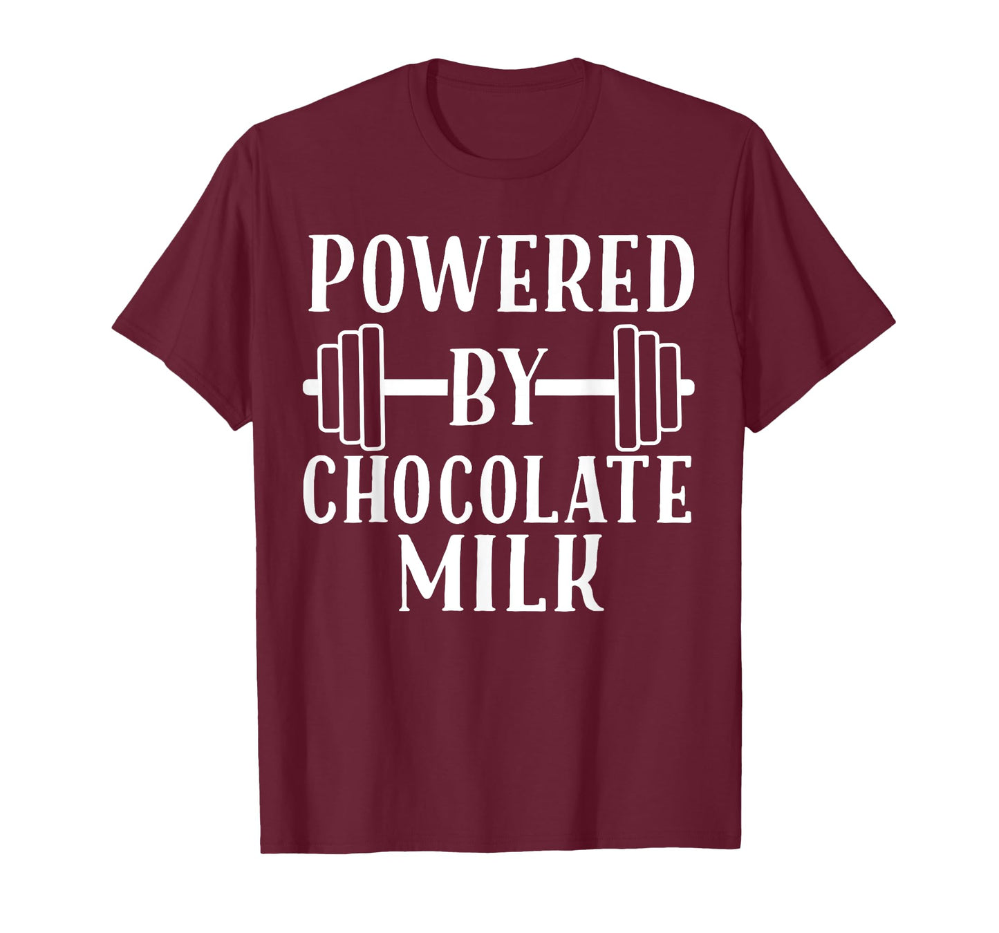 Powered by Chocolate Milk Shirt - Weight Lifting T-Shirt
