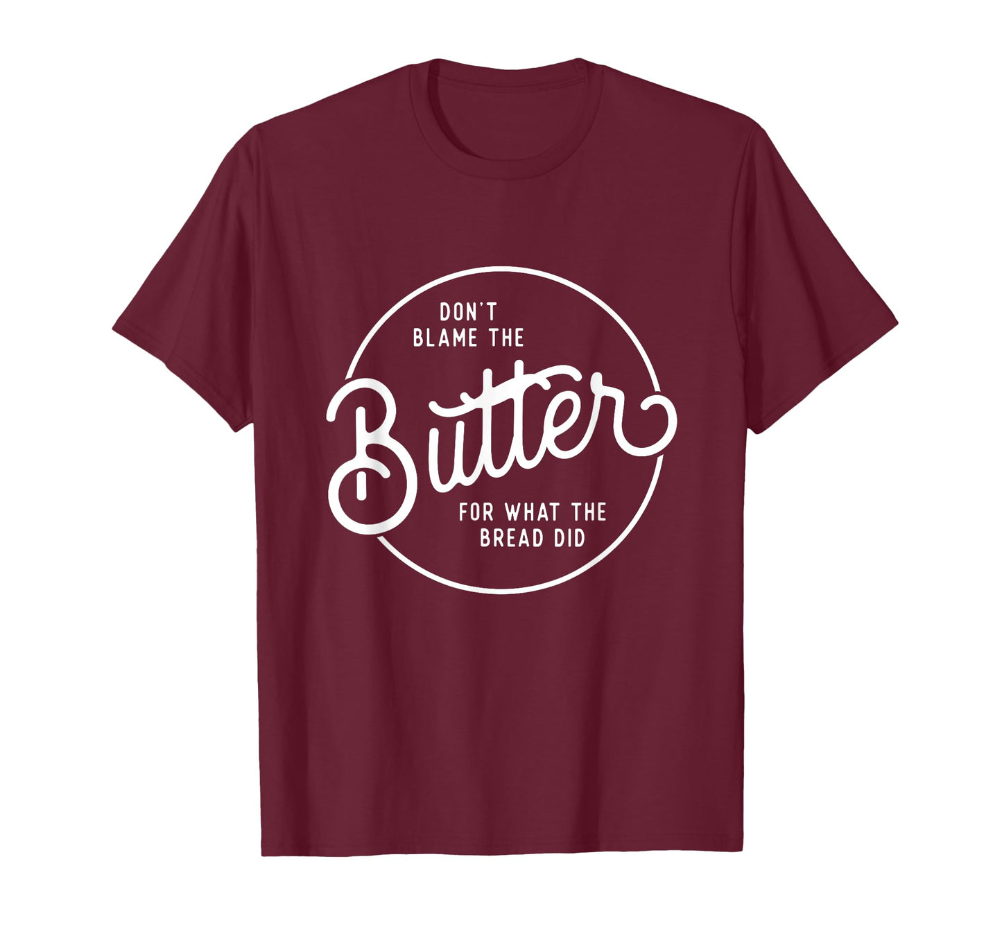Don't Blame The Butter Funny Low Carb Keto Diet T-Shirt T-Shirt