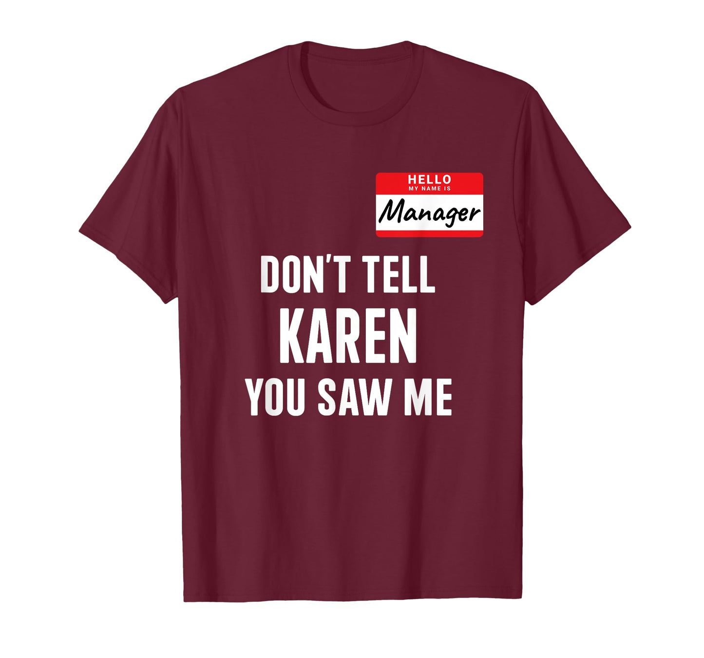 Manager costume dont tell Karen funny costume halloween T-Shirt