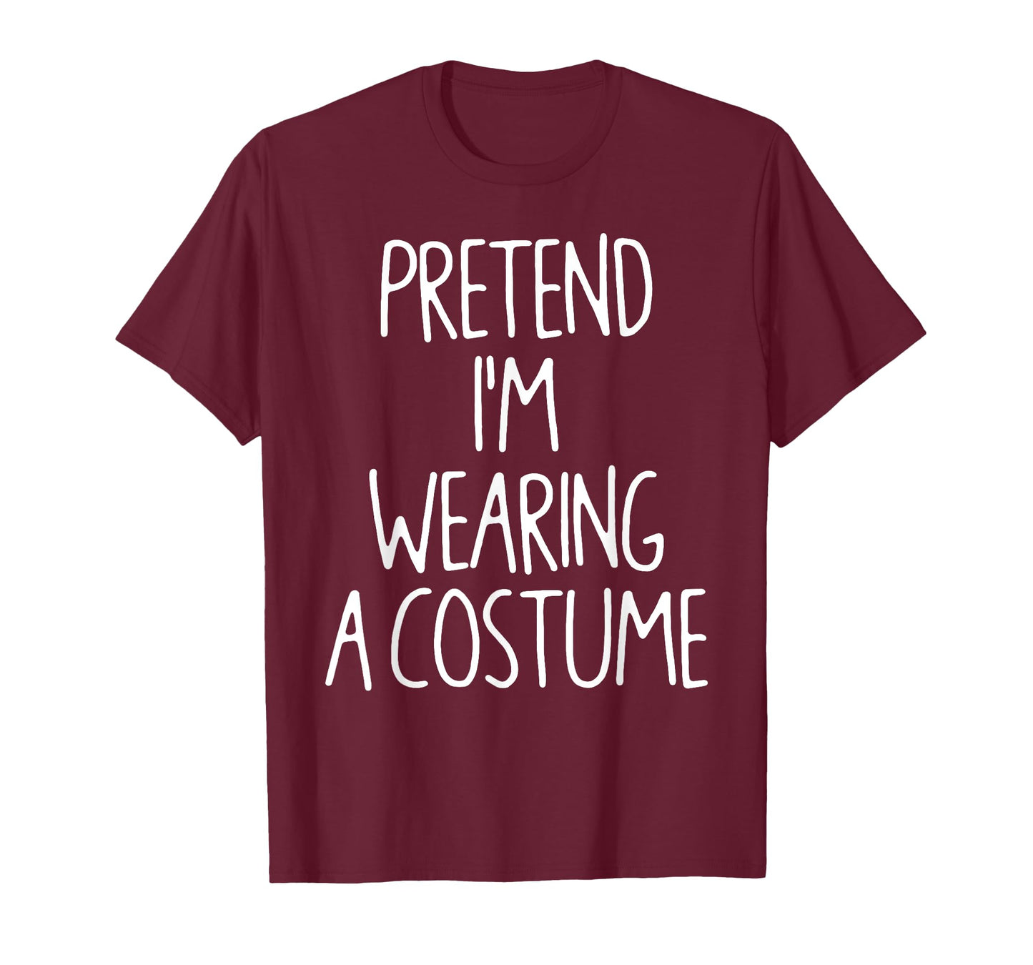 Pretend I'm Wearing A Costume Lazy Easy Halloween Costume T-Shirt