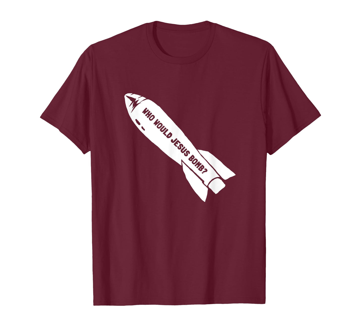 Who Would Jesus Bomb Anti-War Pacifist T-Shirt