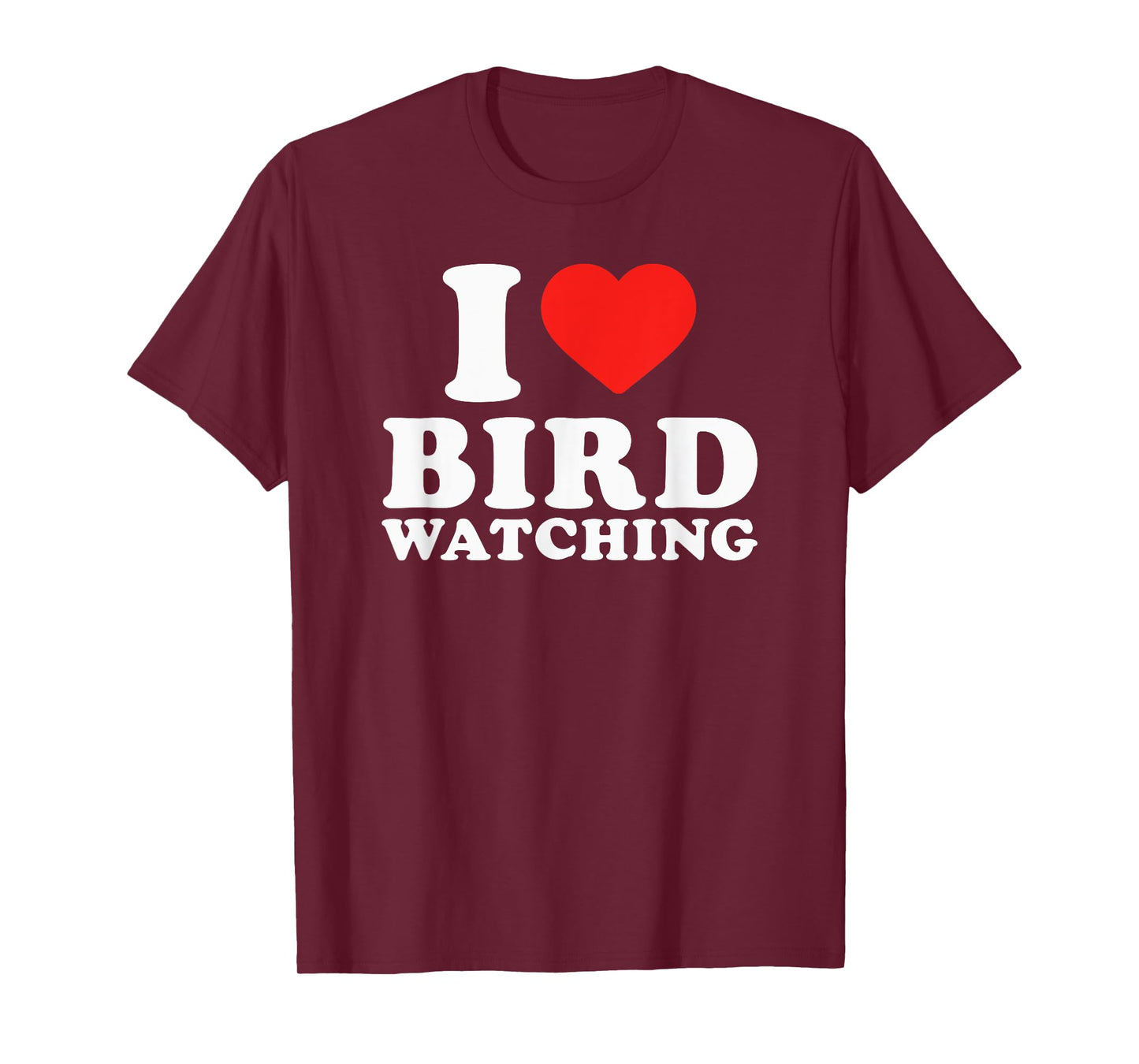 I Love Bird Watching I Heart Bird Watching Lover Watcher T-Shirt