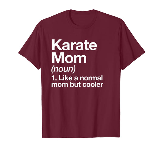 Karate Mom Definition Funny & Sassy Sports T-Shirt
