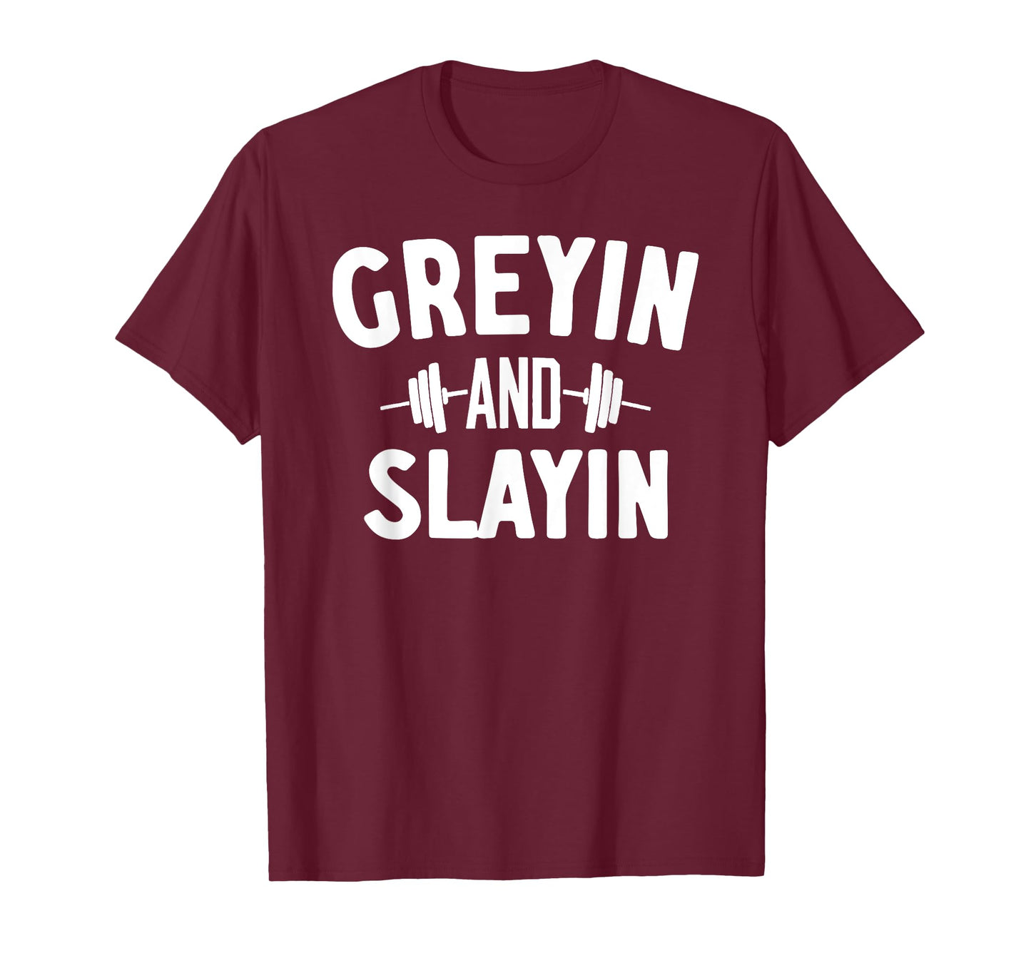 Greying And Slaying T-Shirt