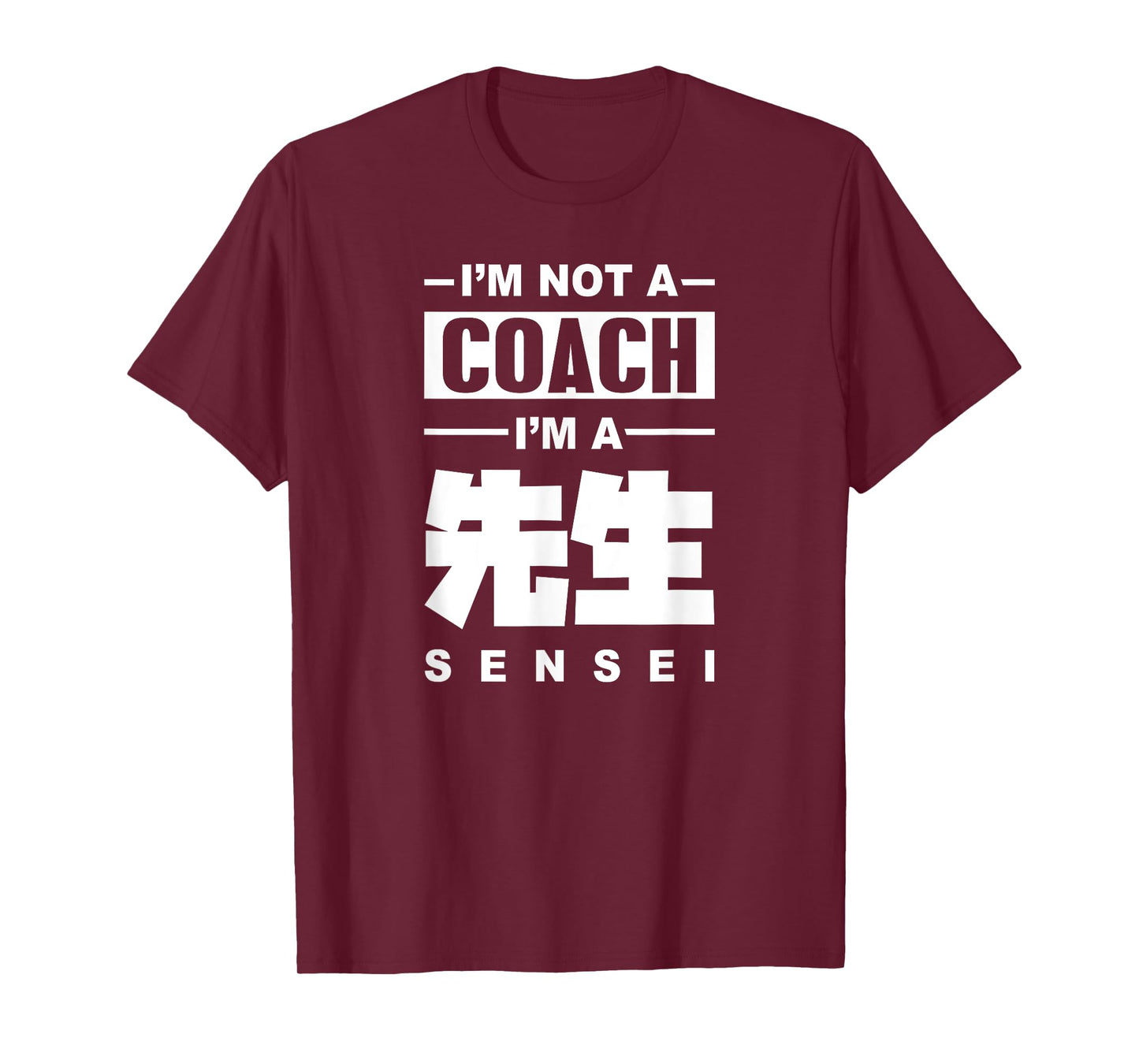 I'm Not A Coach I'm A Sensei Teacher Japanese Kanji Sensei Men Women T-Shirt