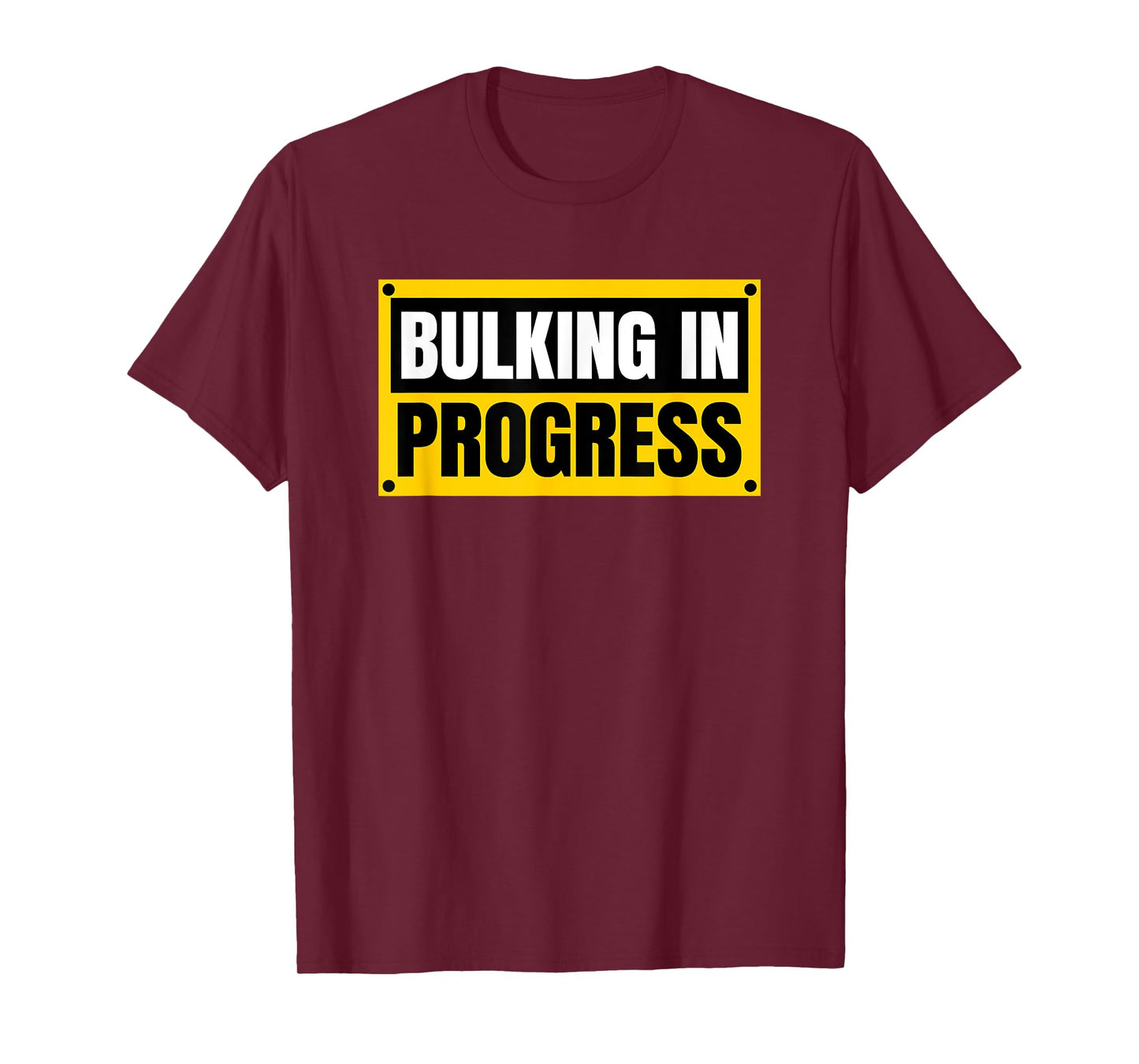 Bulking In Progress Funny Weightlifting Bodybuilding T-Shirt