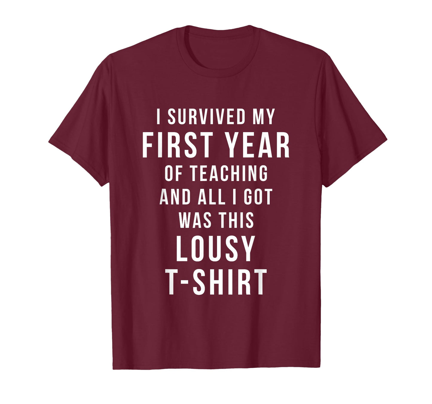I Survived My First Year of Teaching Shirt for New Teachers T-Shirt