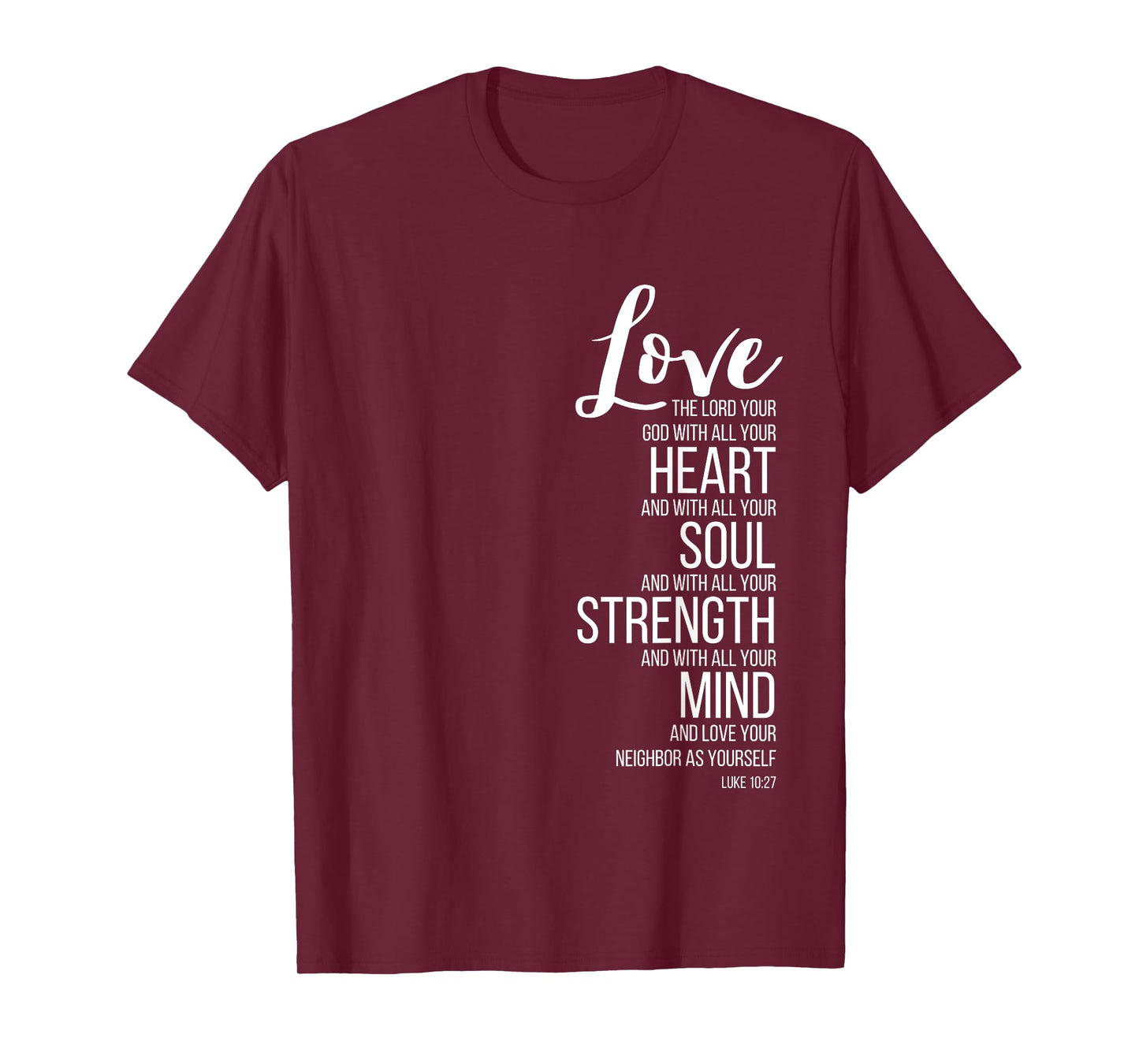 Love The Lord Your God With All Your Heart Luke 10:27 T-Shirt