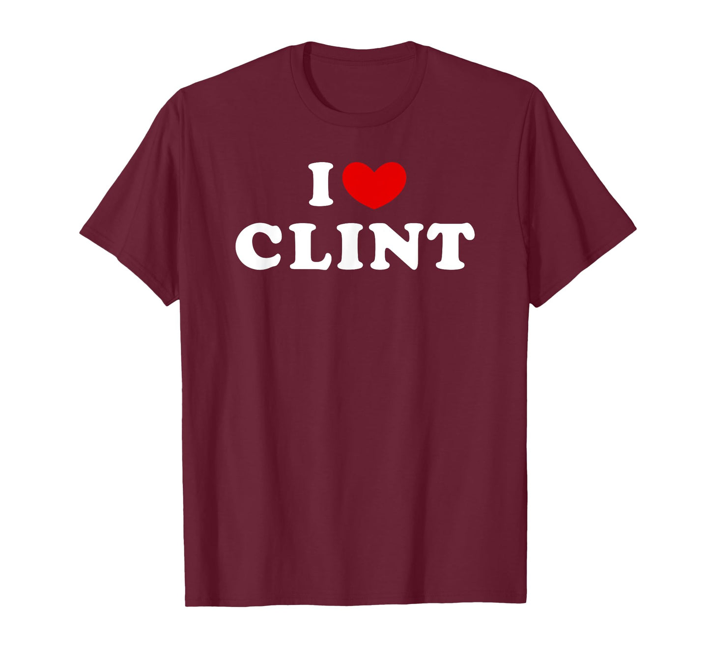 I Love Clint, I Heart Clint T-Shirt