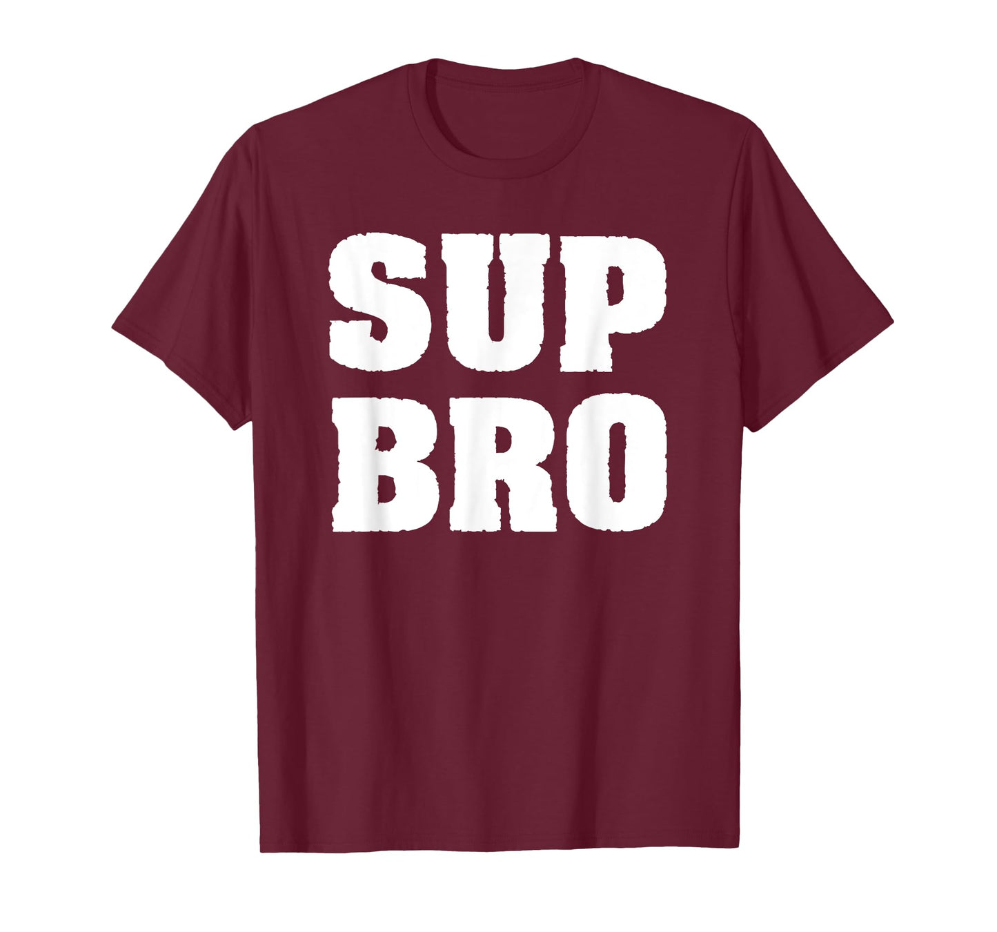 Funny Meme Typography Design Sup Bro Fun Art For Men Boys T-Shirt