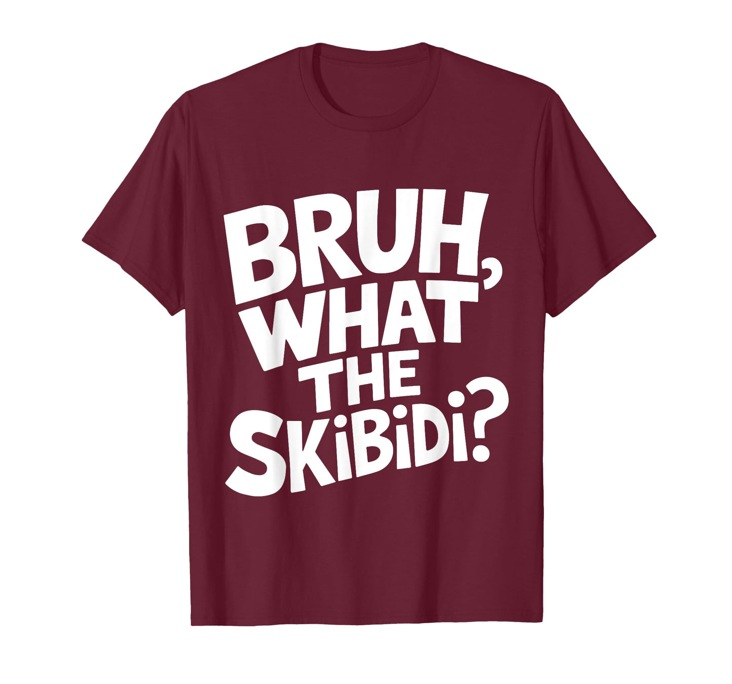What The Skibidi Bruh Funny Kids Teens Youth Meme T-Shirt