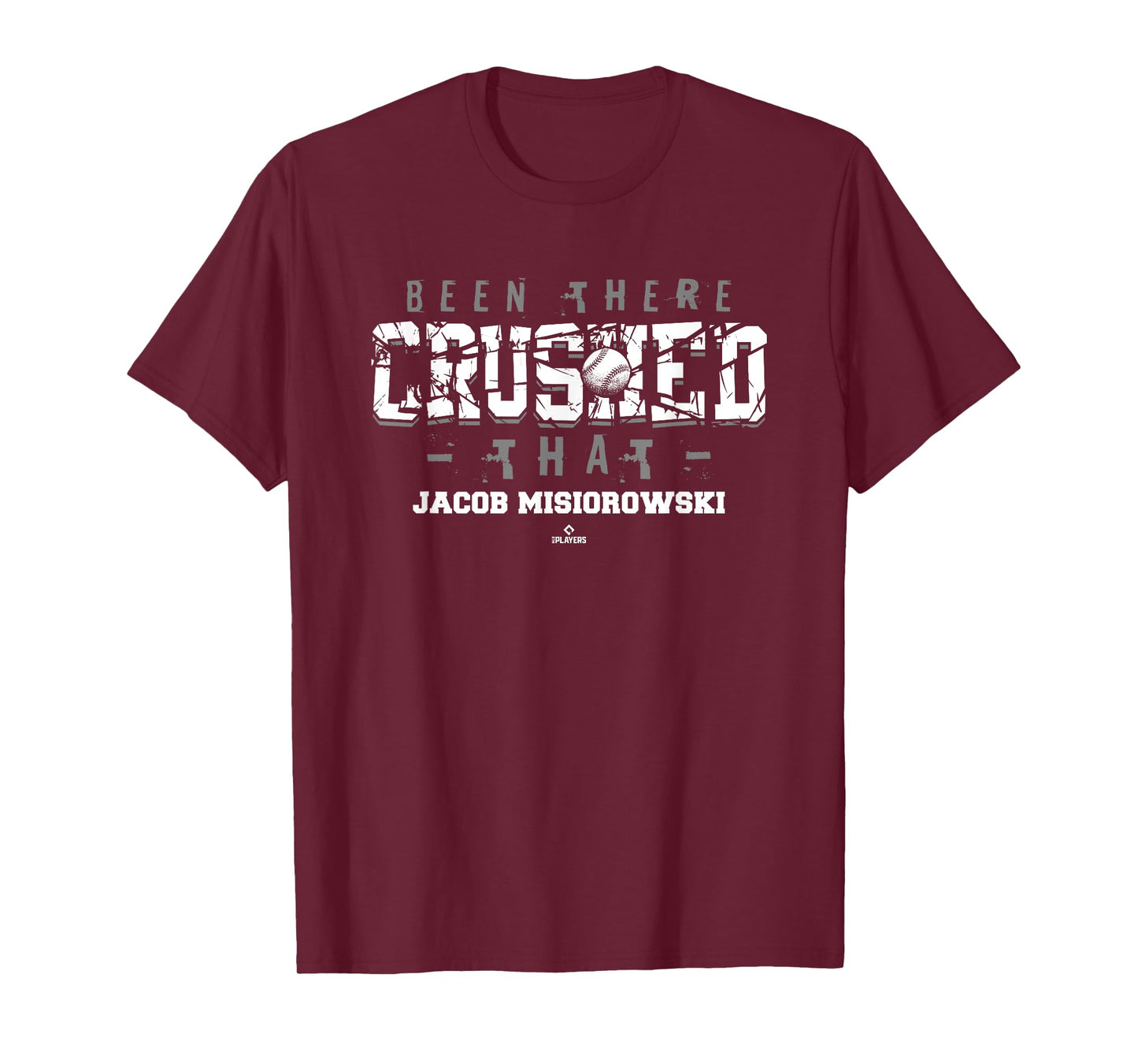 Been There Crushed That Jacob Misiorowski Prospect Baseball T-Shirt