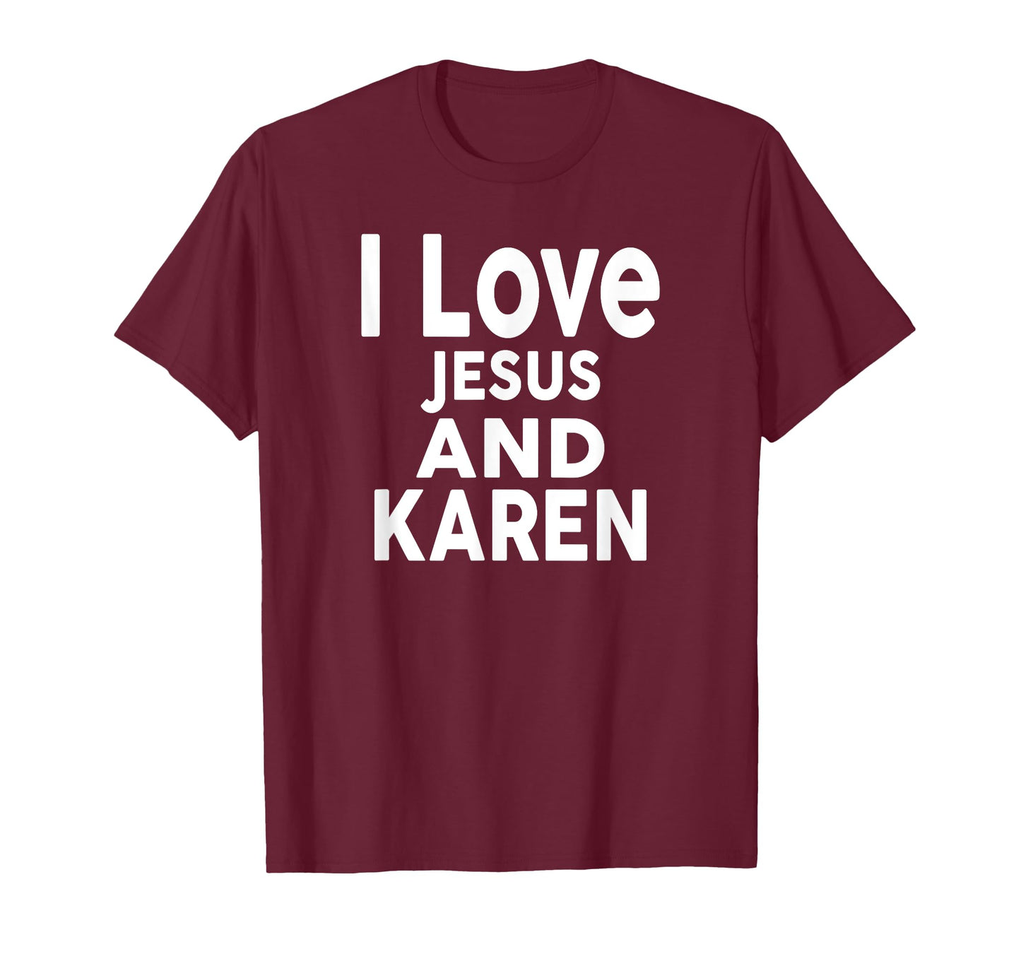 I Love Jesus and KAREN T-Shirt Name KAREN T-Shirt