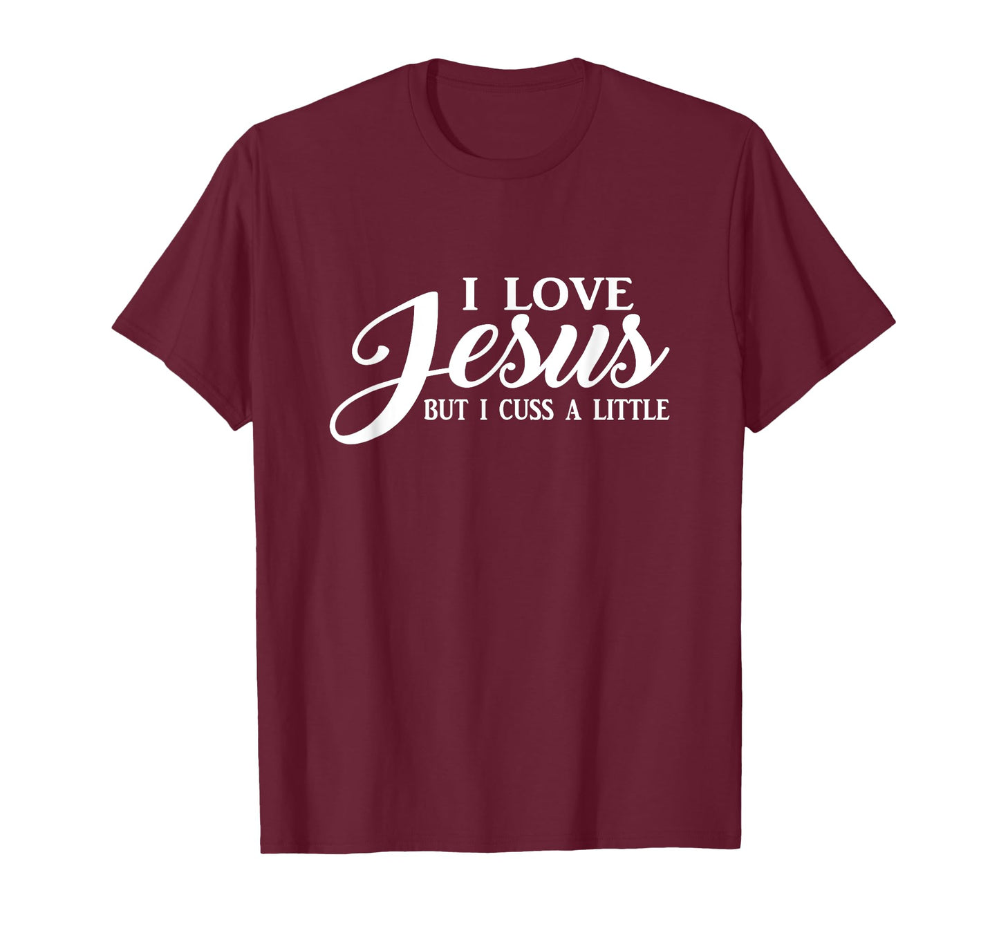 I Love Jesus but I Cuss a Little T shirt Men Women Youth T-Shirt