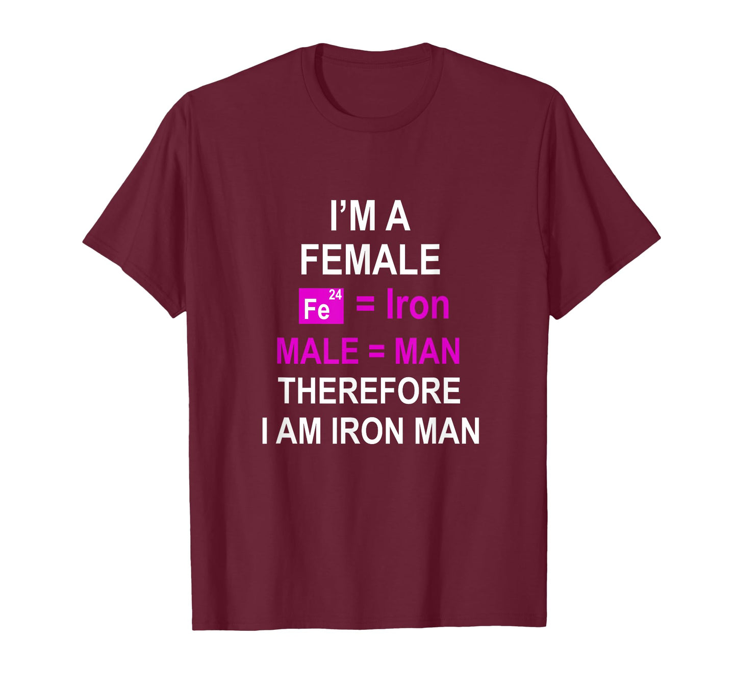 I'm a female therefore I am man of iron exercise workout run T-Shirt