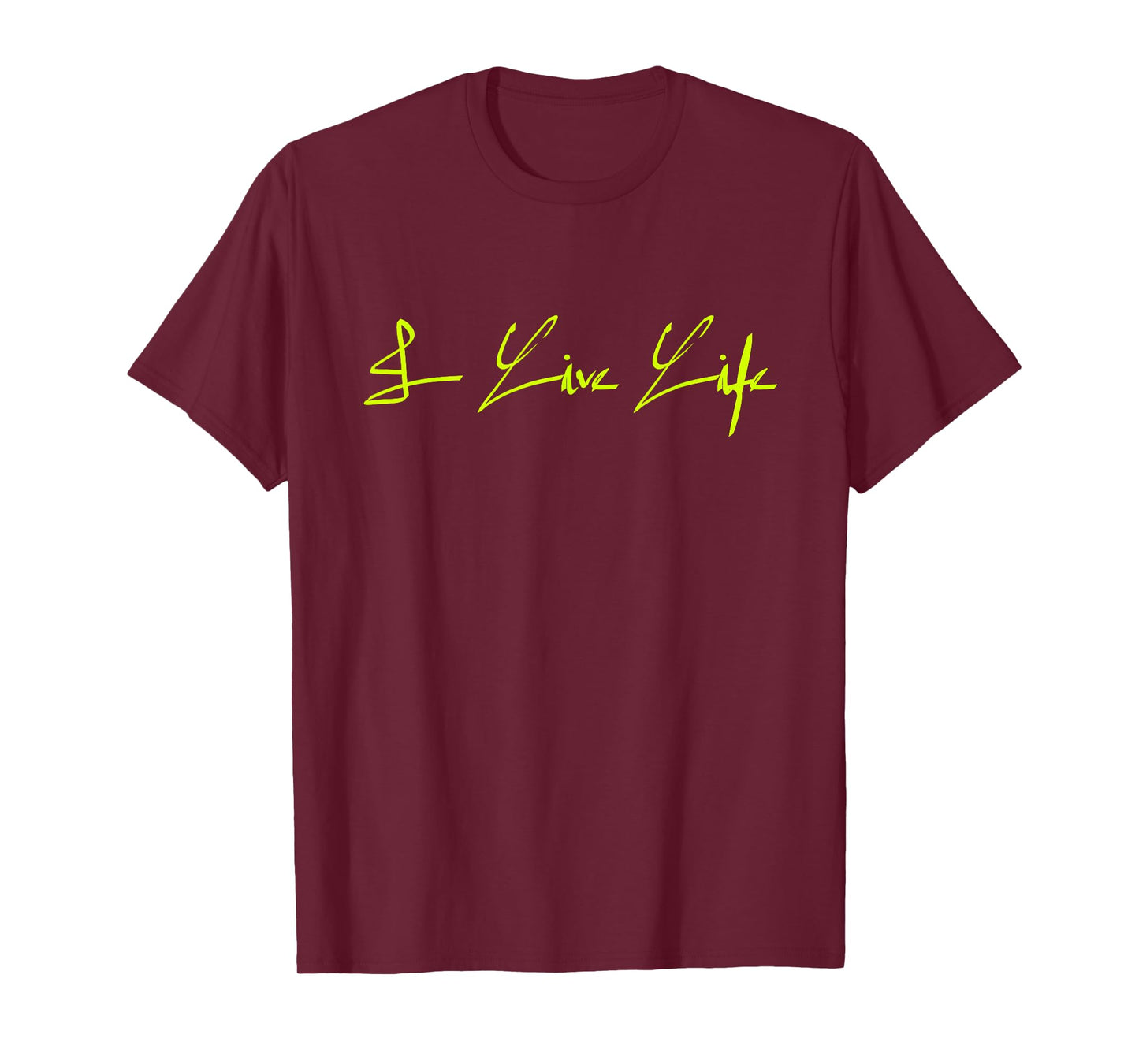 I Live Life Signature Powerful Script Logo Statement T-Shirt