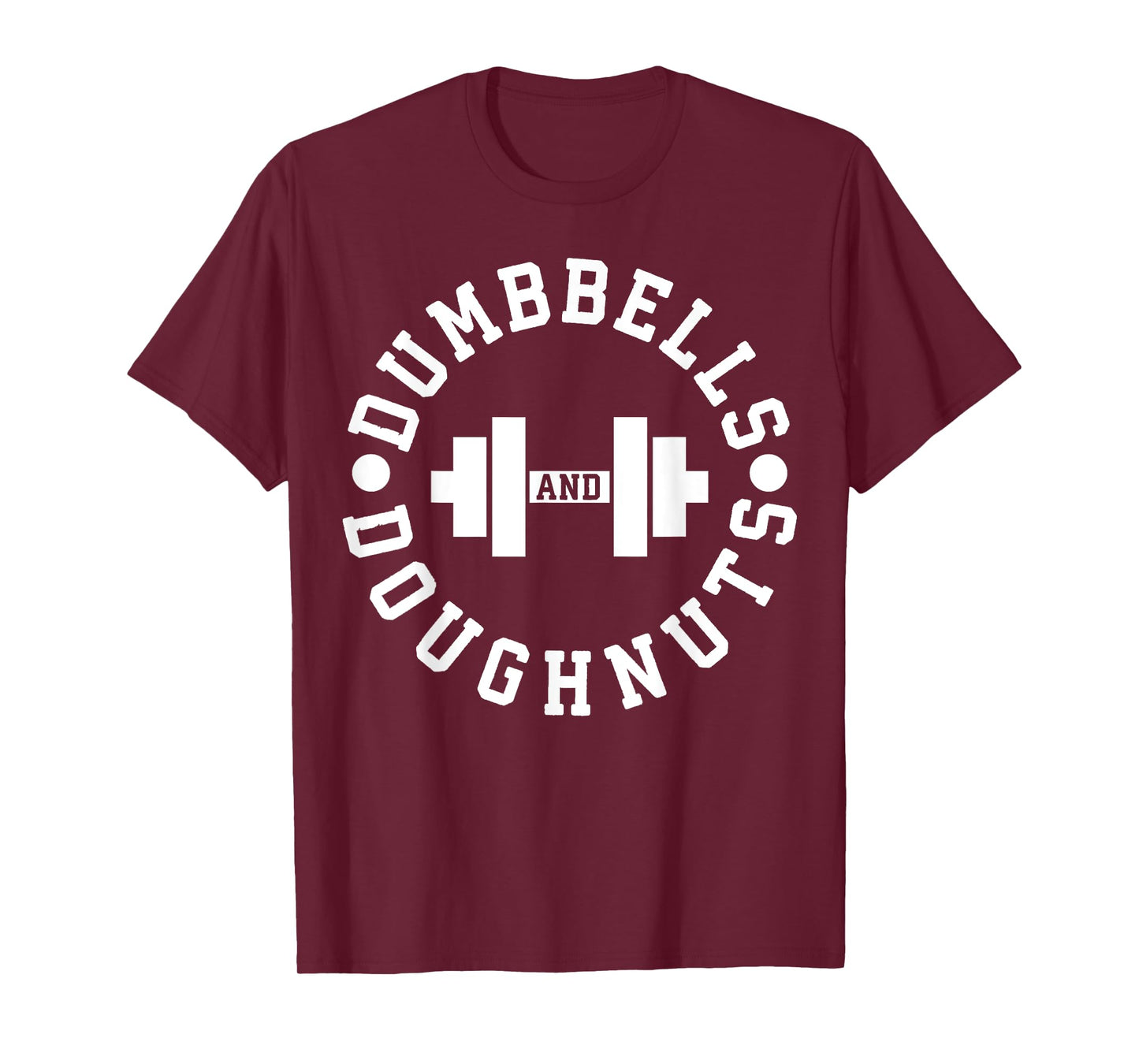 Dumbbells and Doughnuts - Funny Novelty Gym T-Shirt