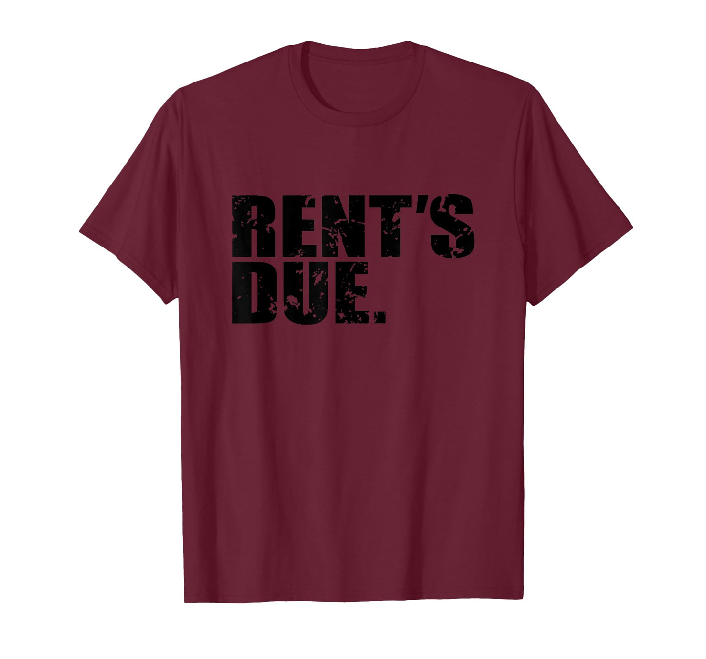 Rent's Due work hard bodybuilder weightlifting distressed T-Shirt
