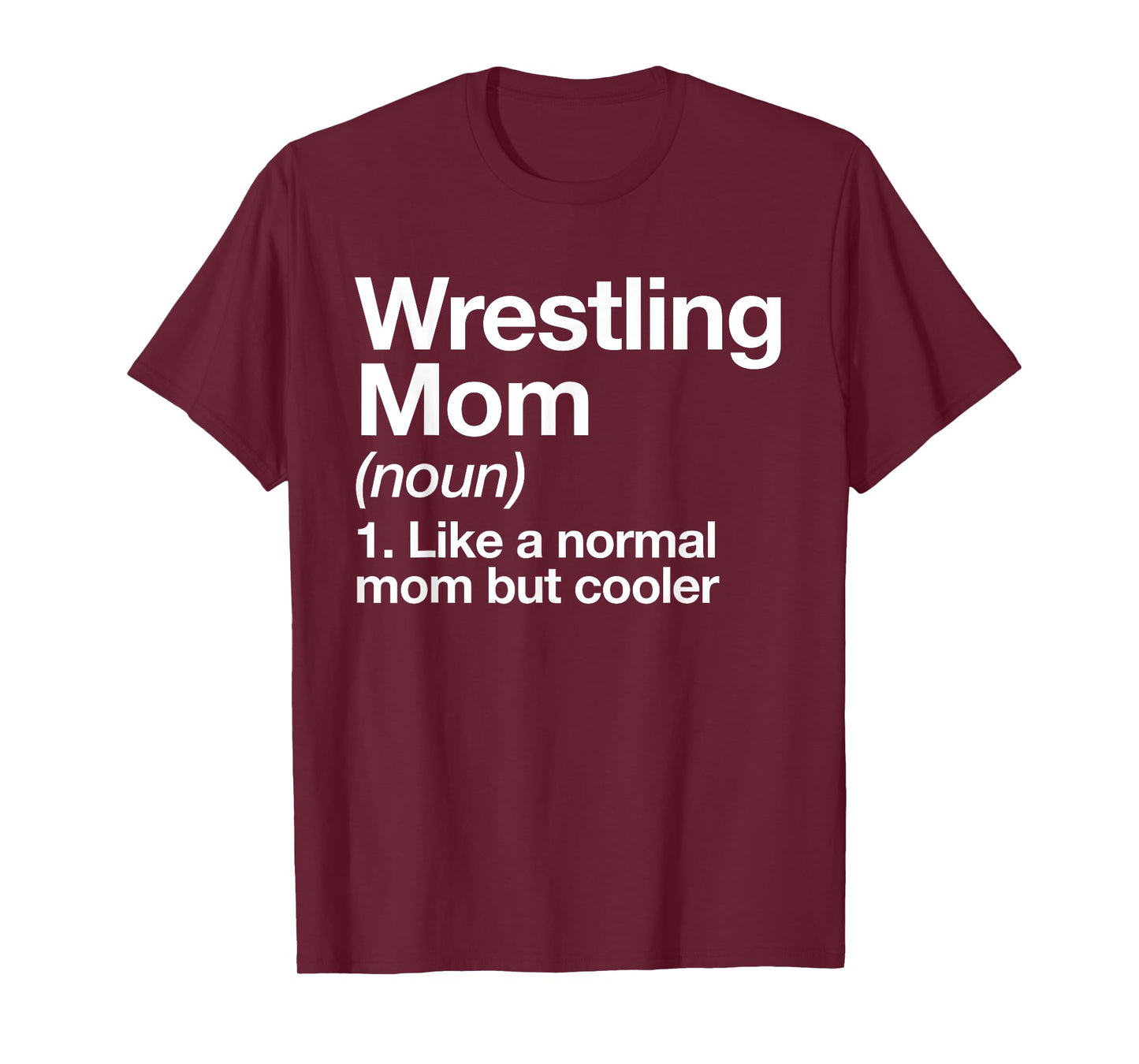 Wrestling Mom Definition Funny & Sassy Sports T-Shirt