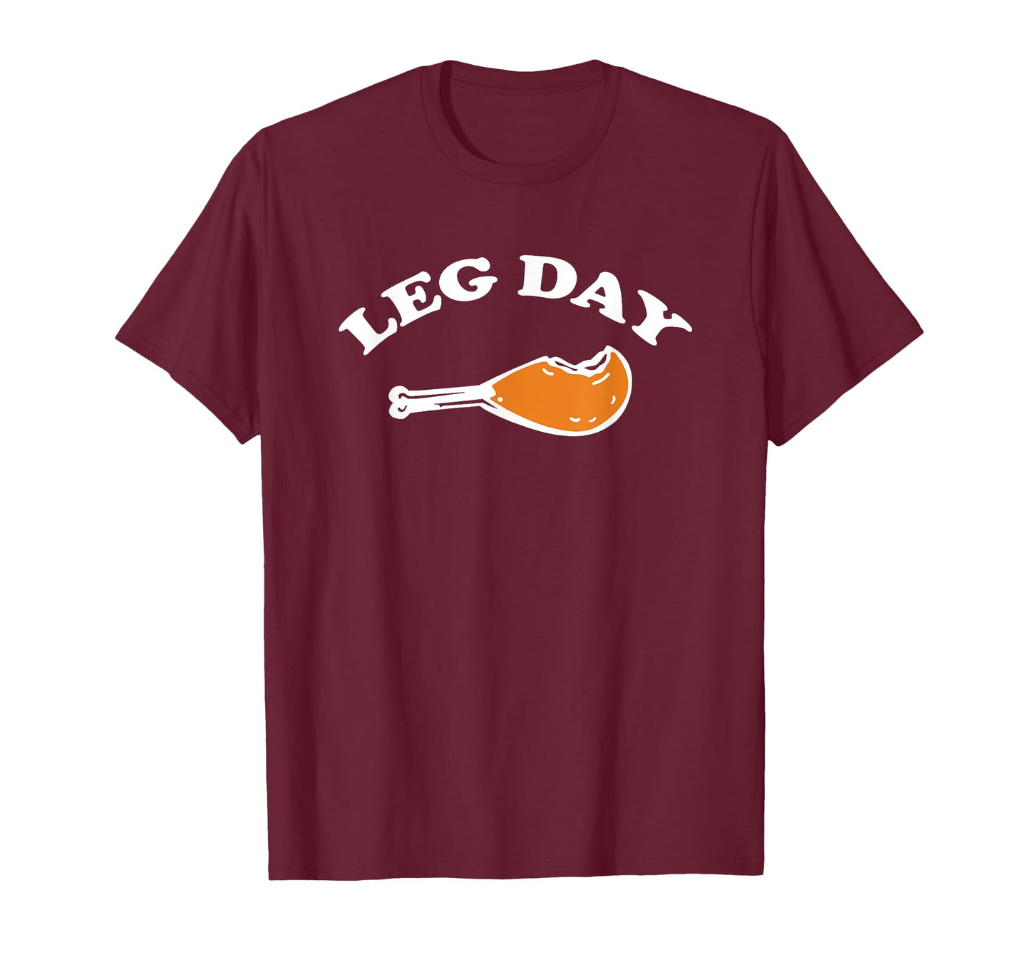 Leg Day Funny Turkey Leg Drumstick gym workout T-Shirt