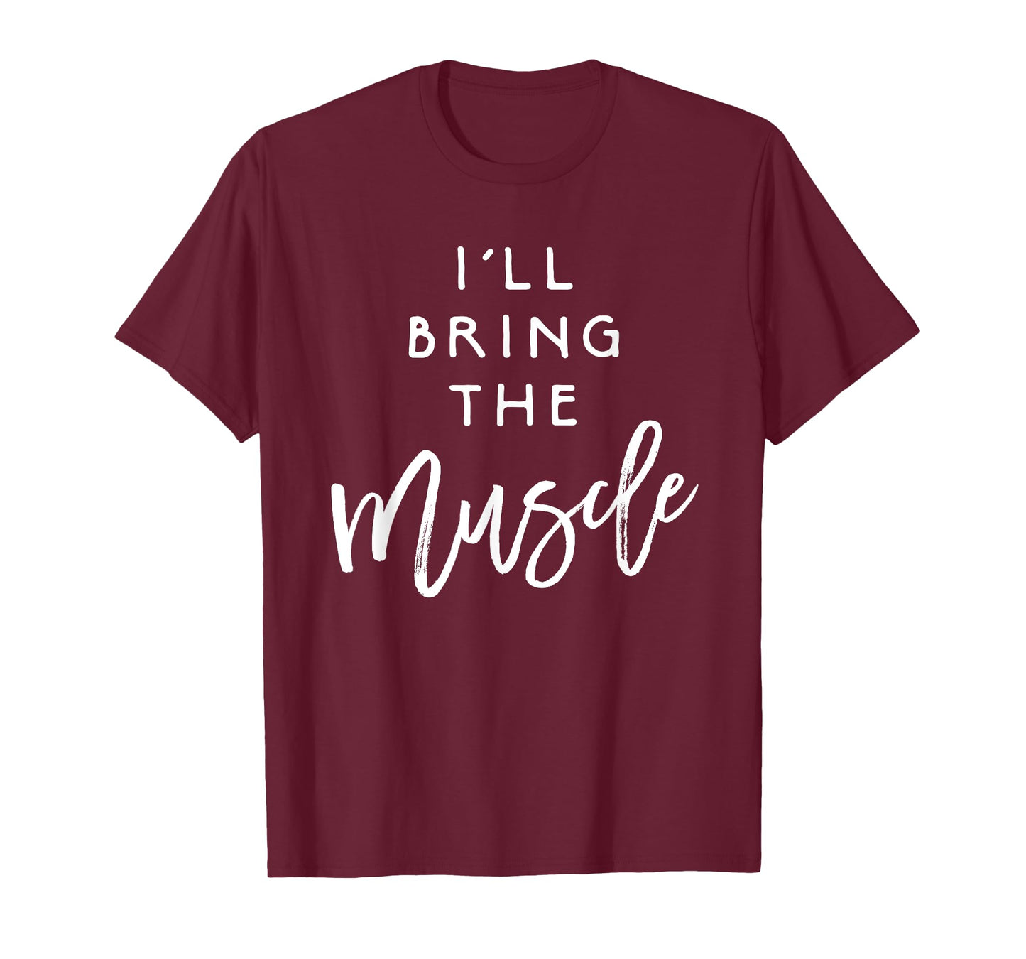 I'll Bring The Muscle Shirt Funny Fit Friend Party Group Tee T-Shirt