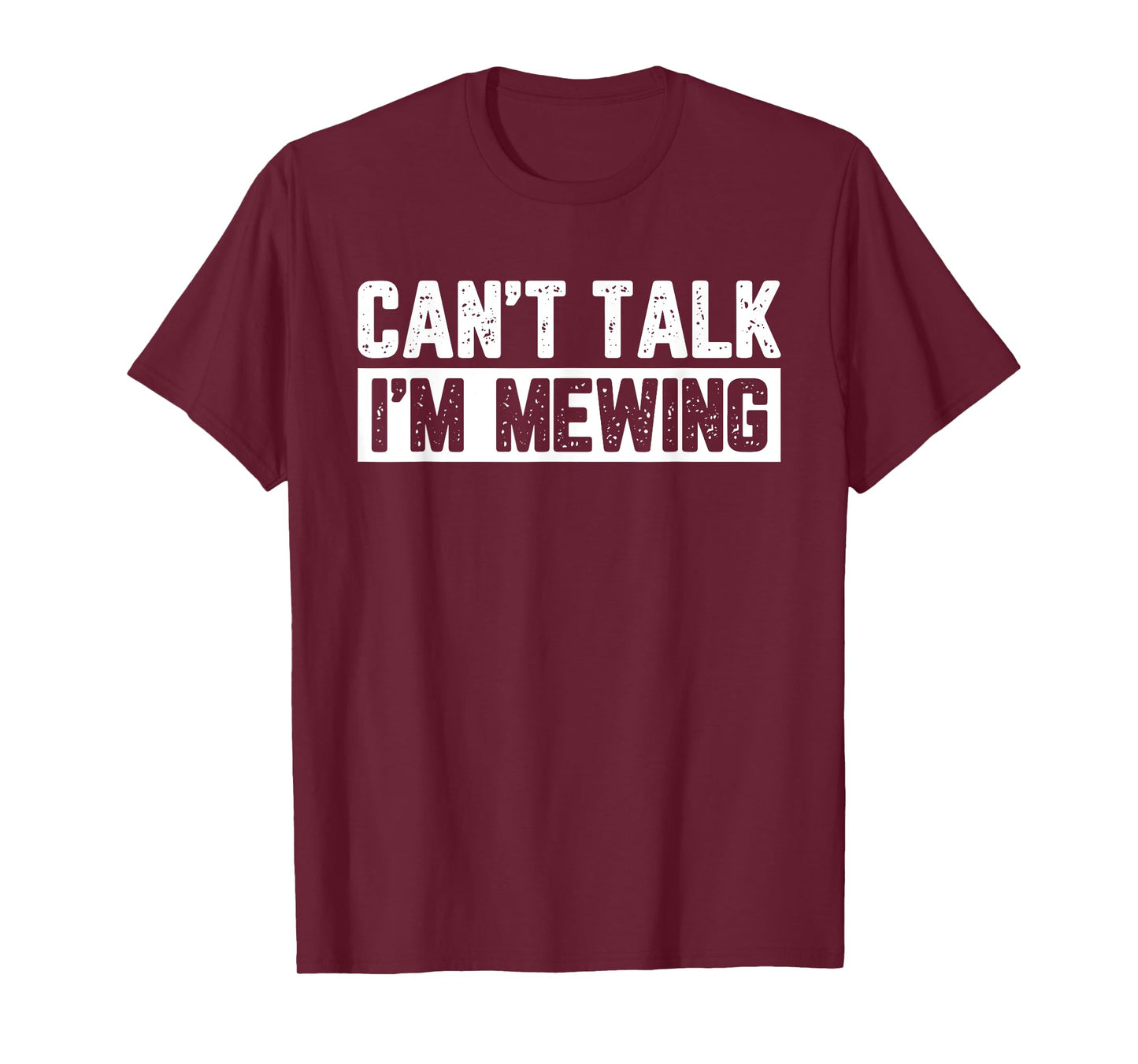 Can't Talk I'm Mewing T-Shirt