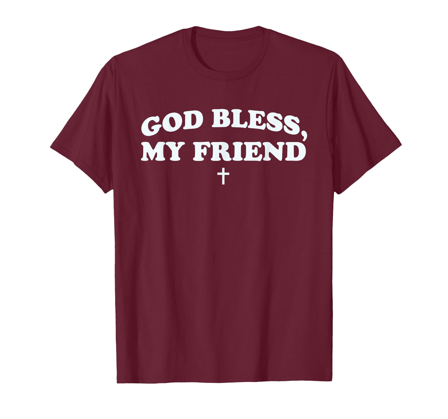 God Bless My Friend Saying Jesus Christian T-Shirt