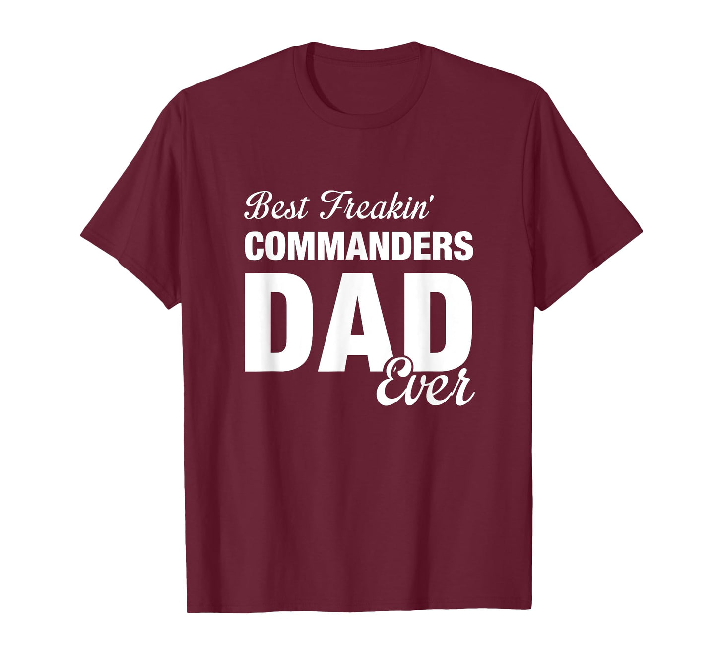Commanders Washington County Best Freakin' Dad Ever HS T-Shirt
