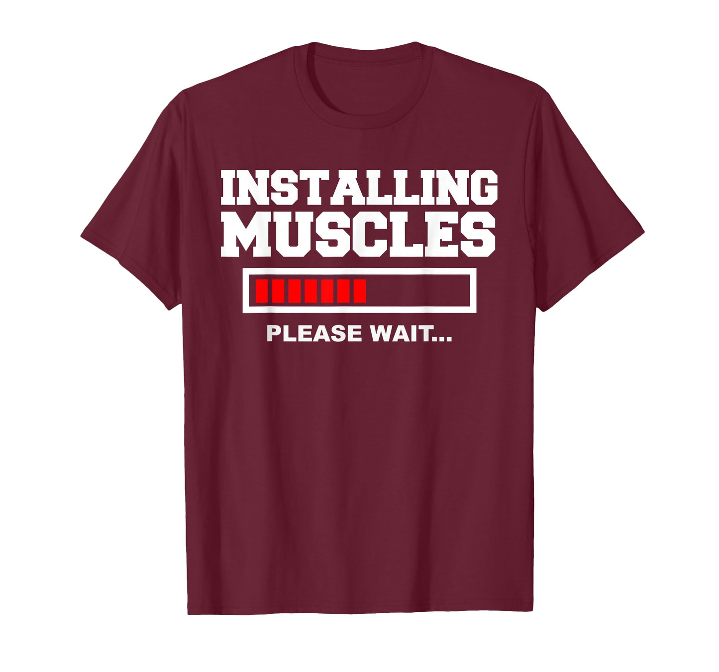 Installing Muscles Please Wait T-Shirt