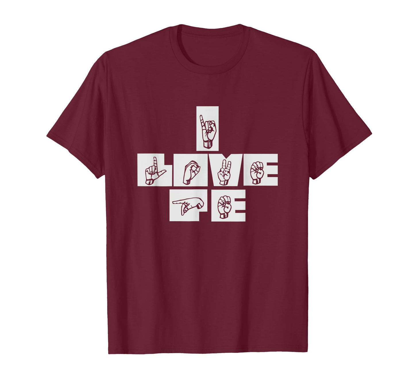 I Love P.E. Physical Education Gym Teacher Sign Language T-Shirt