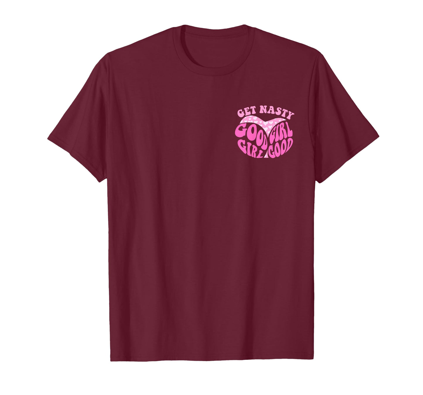 Get Nasty Good Girl Spank Me That's The Only Way I Learn Mom T-Shirt