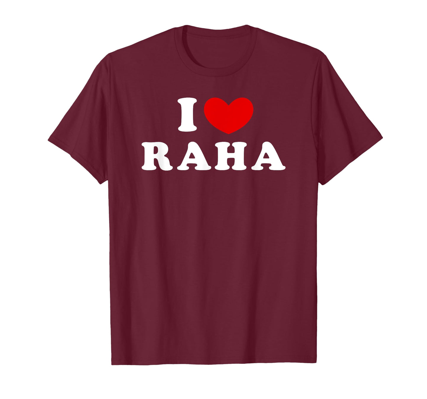 I Love Raha, I Heart Raha T-Shirt