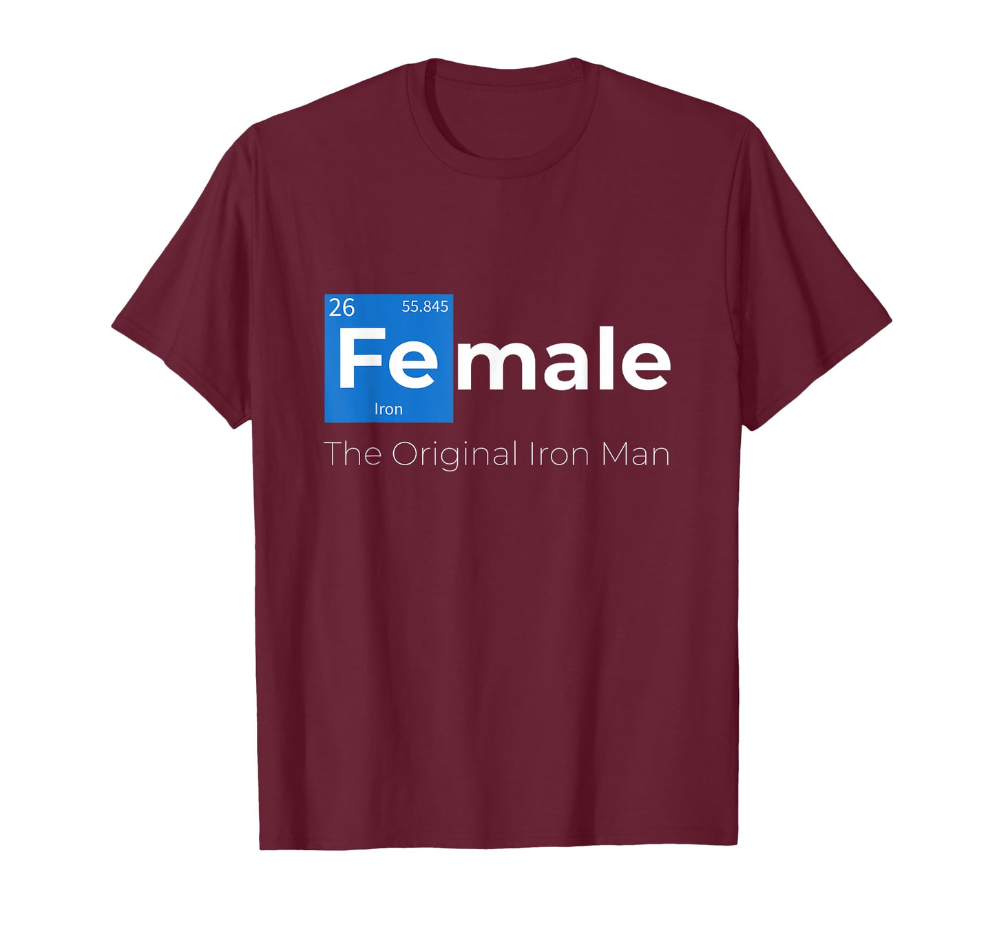 Female The Original Iron Woman With Chemical Periodic Table T-Shirt